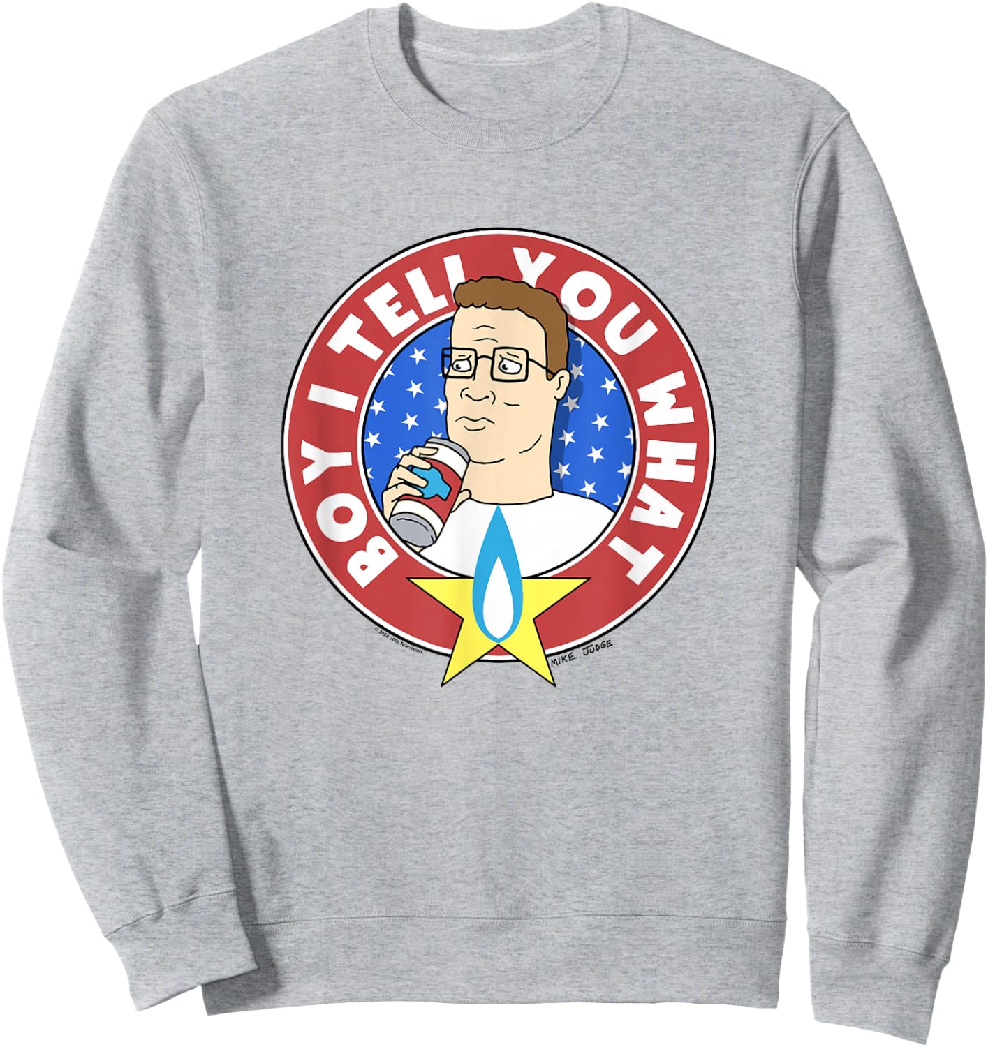 King of The Hill Hank Hill Propane Flame Tell You What Sweatshirt - Sweatshirt | Ash