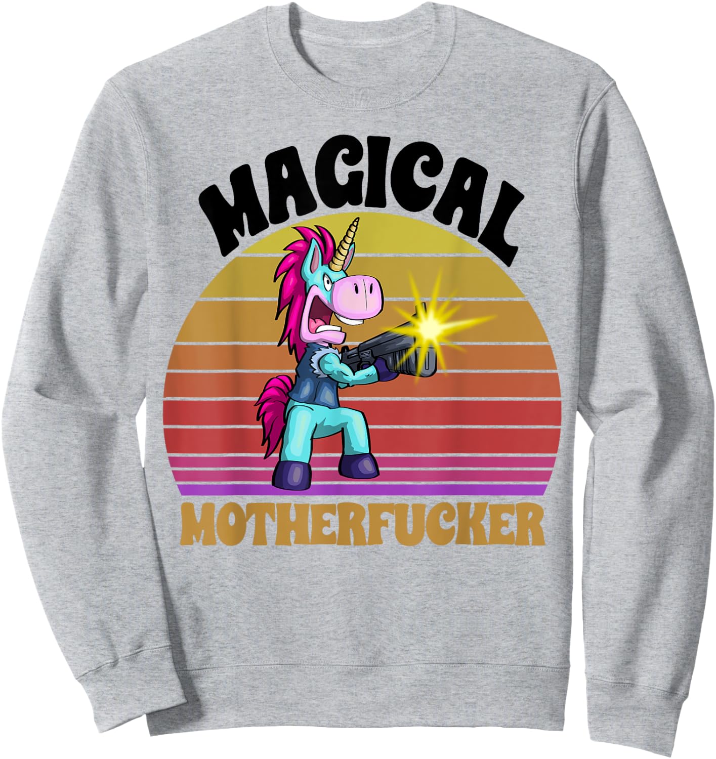 Magical Motherfucker Unicorn Love Fantasy Mad Angry Funny Sweatshirt - Sweatshirt | Ash