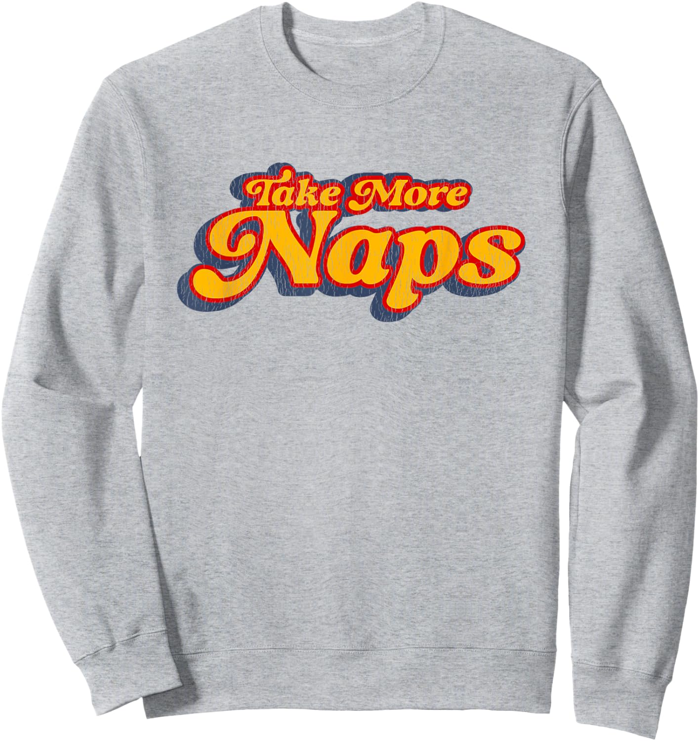 Take More Naps, Retro Funny Nap Napping Sweatshirt - Sweatshirt | Ash