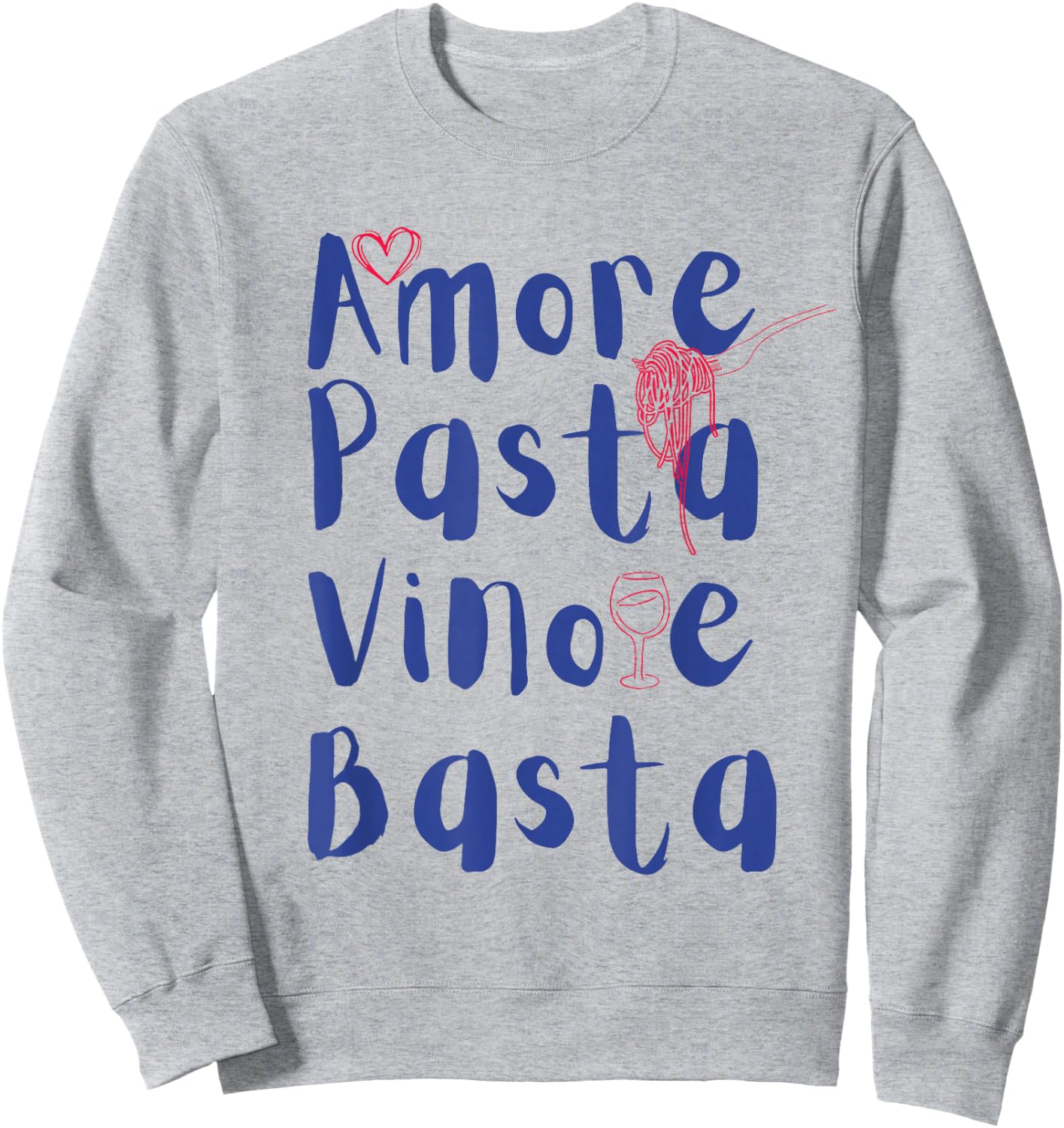 Amore Pasta vino e basta Italien Sommer Sweatshirt - Sweatshirt | Ash