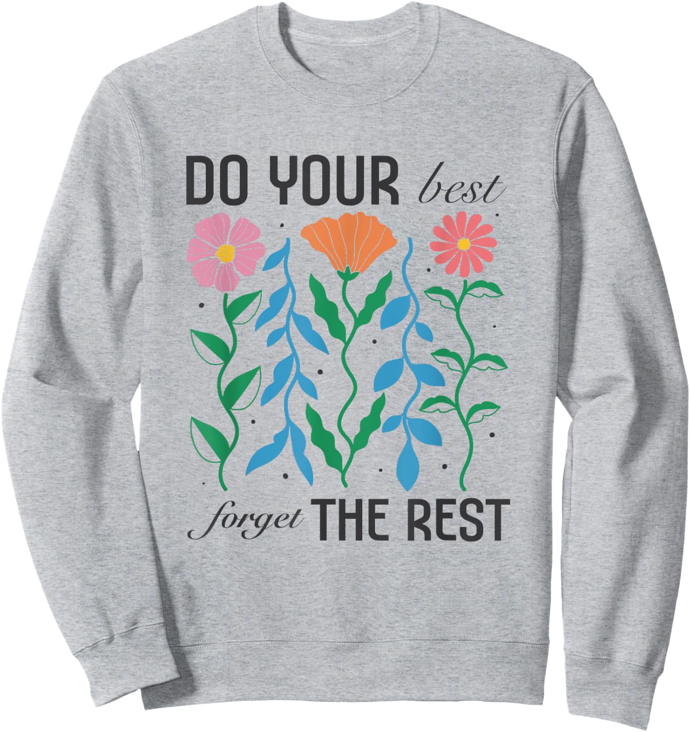 Women's Boho Motivational Inspirational Positive Quote Cute Sweatshirt - Sweatshirt | Ash