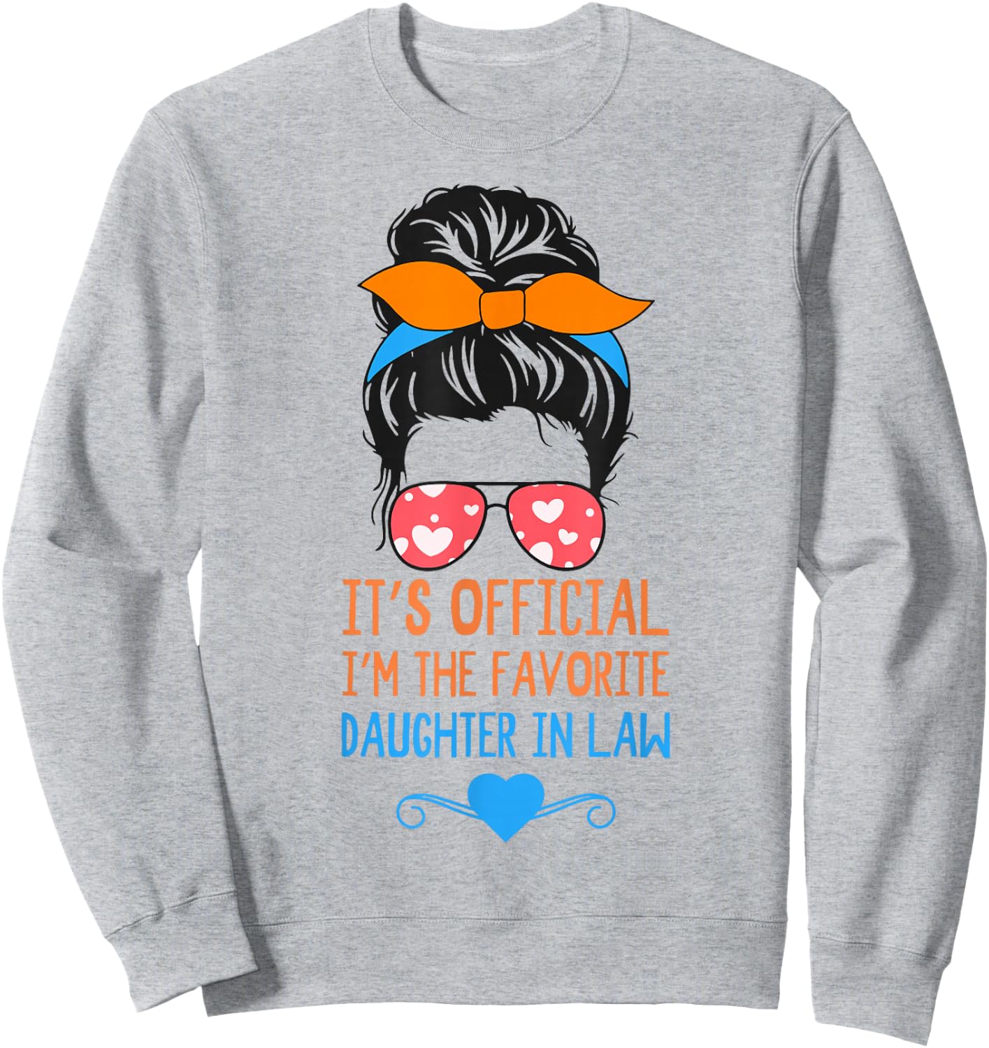 Messy Bun It's Official I'm The Favorite Daughter In Law Sweatshirt - Sweatshirt | Ash