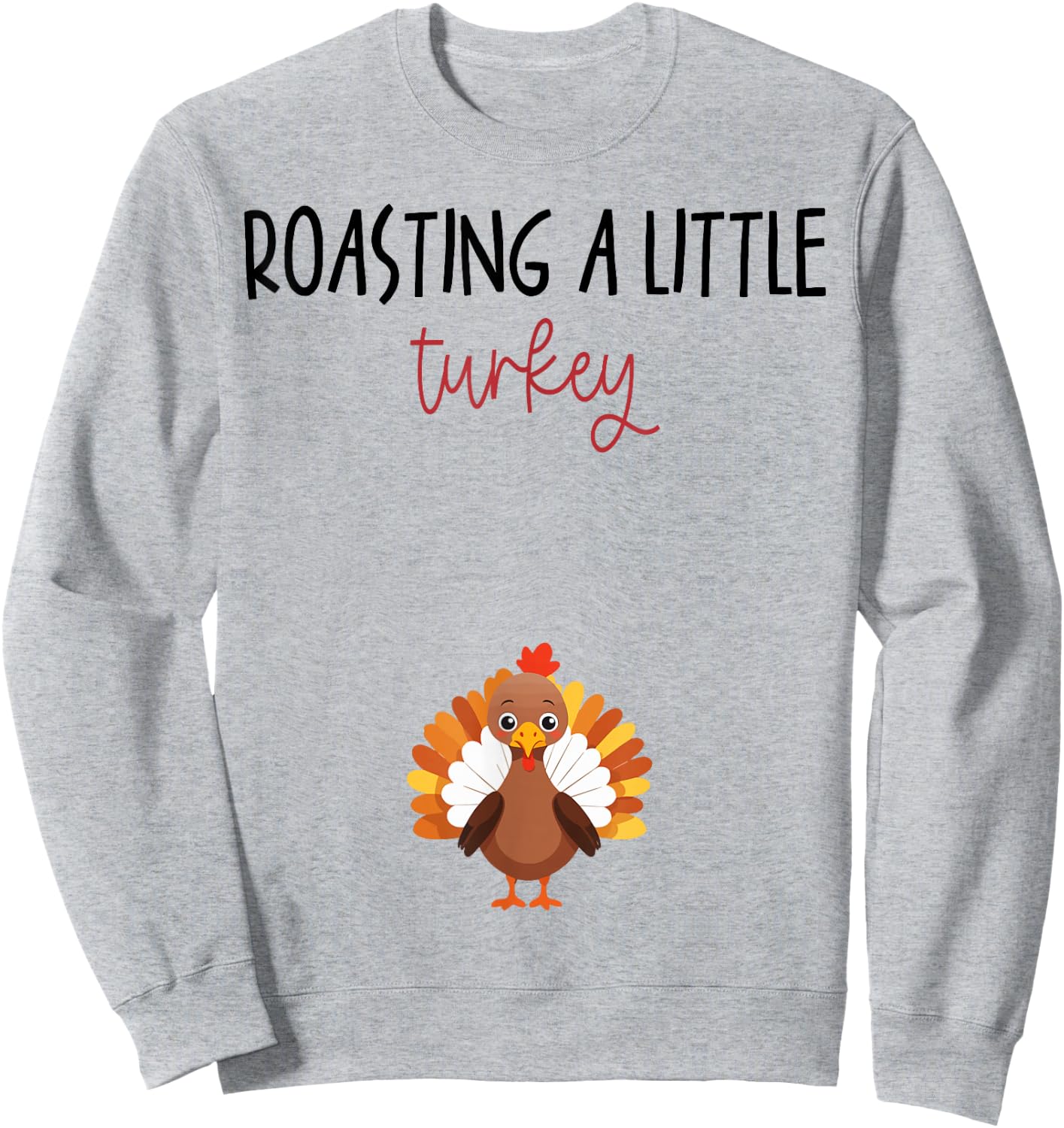Roasting a Little Turkey Thanksgiving Pregnancy Announcement Sweatshirt - Sweatshirt | Ash