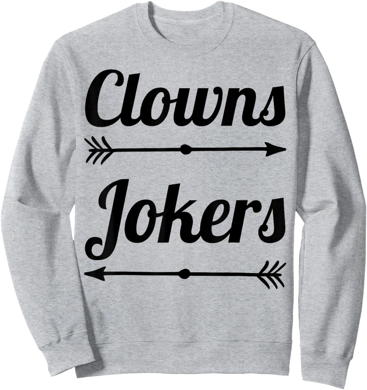 Clowns to The Left Jokers to The Right Arrow Funny Political Sweatshirt - Sweatshirt | Ash