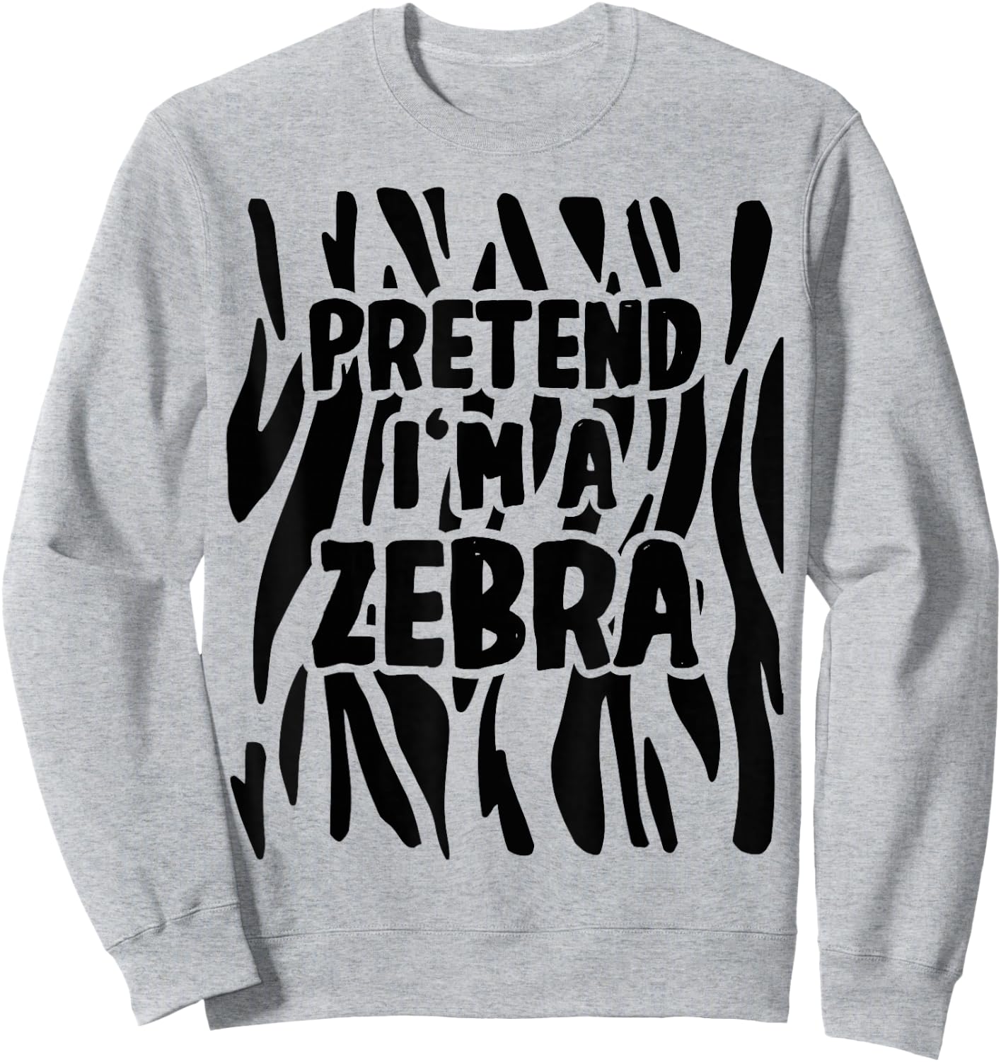 Pretend I'm a Zebra Costume Halloween Sweatshirt - Sweatshirt | Ash