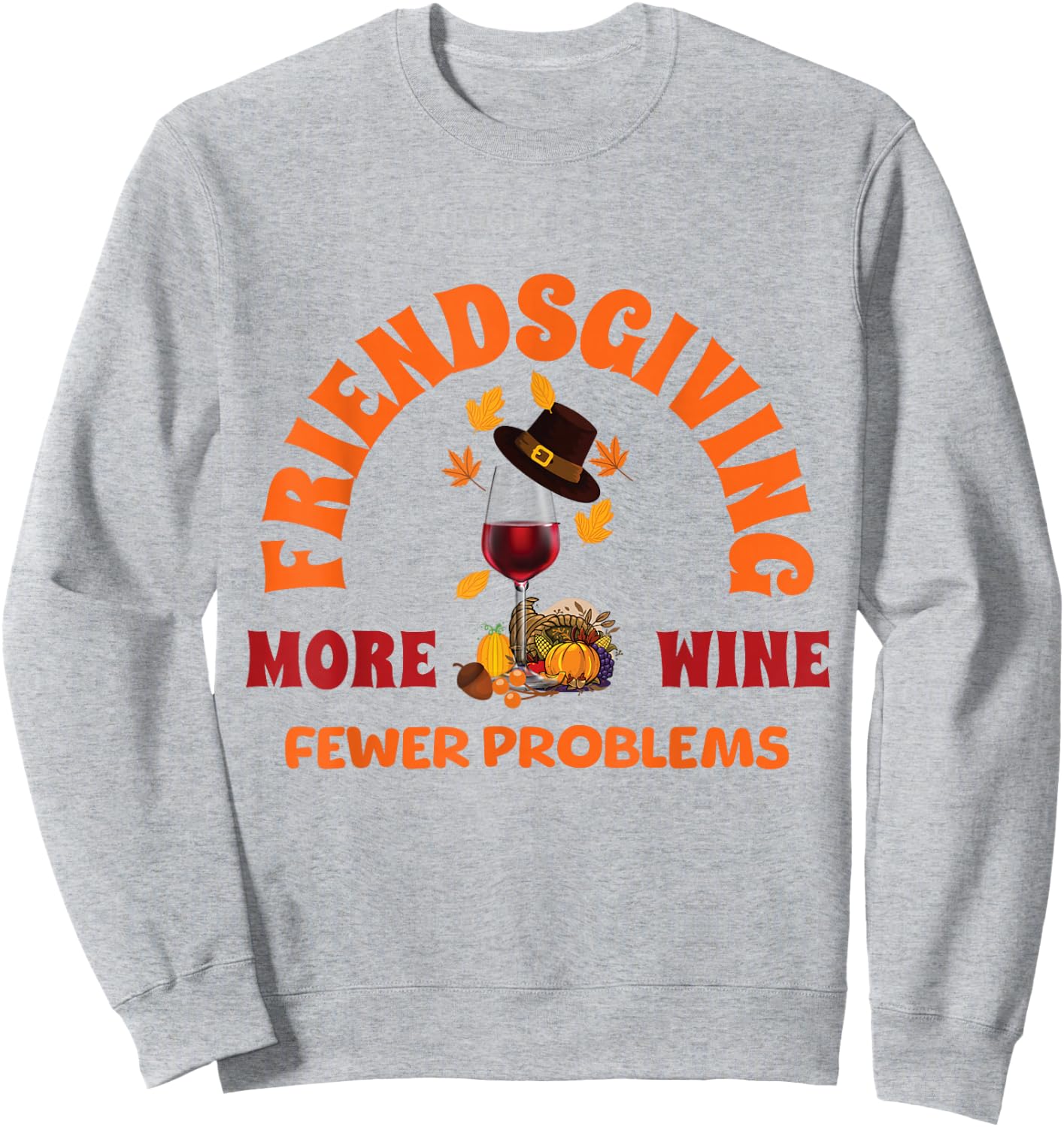 Thanksgiving Wine Lover Friends Funny Friendsgiving Sweatshirt - Sweatshirt | Ash