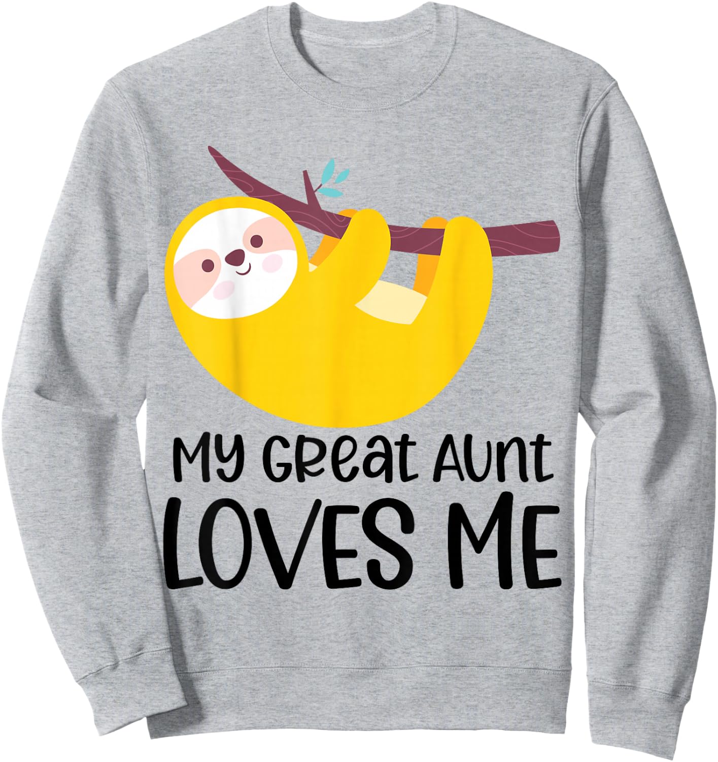 Gift Niece Nephew | Cute Sloth My Great Aunt Loves Me Sweatshirt - Sweatshirt | Ash
