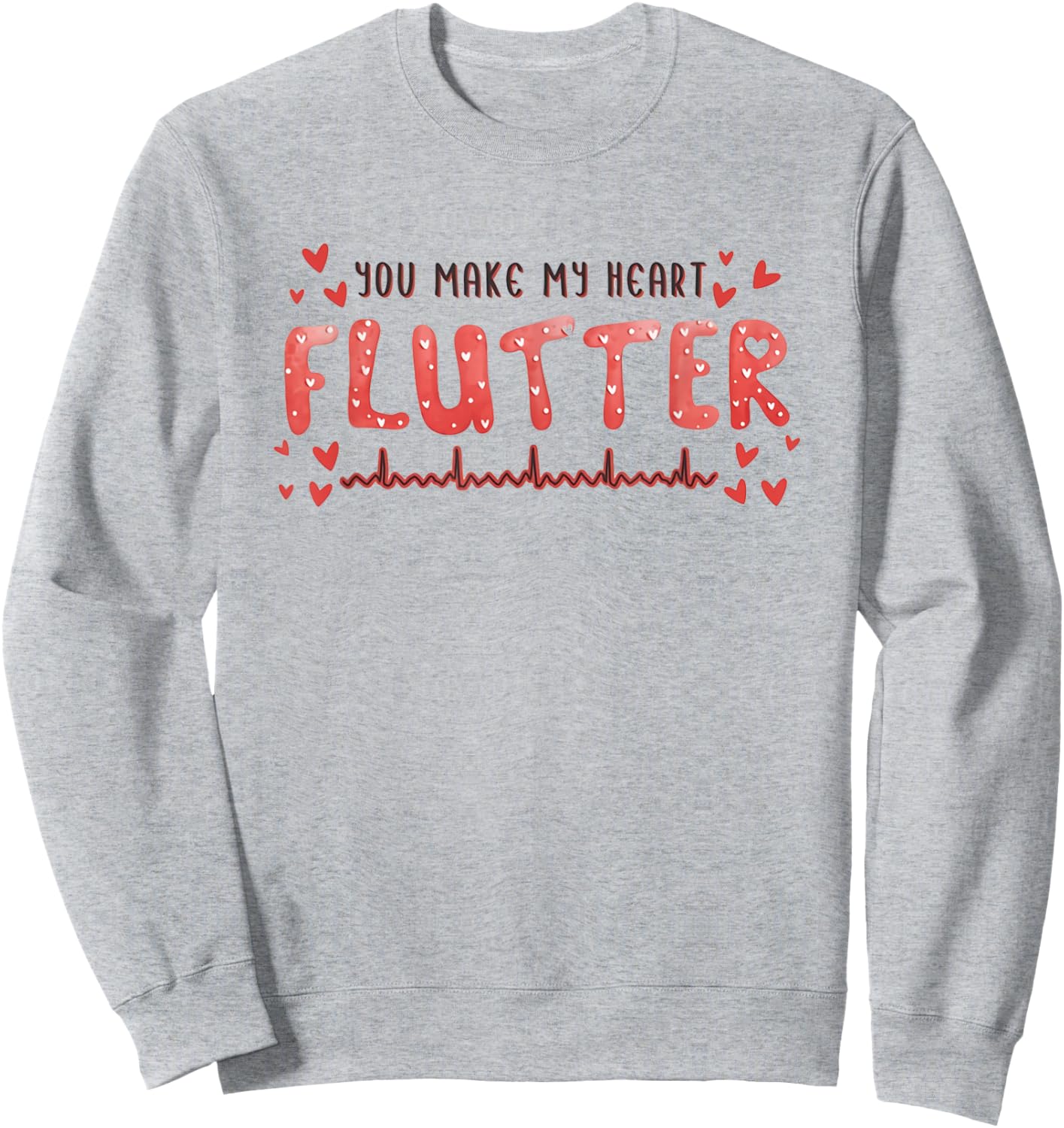 You Make My Heart Flutter Cardiac Nurse Valentine CVICU Sweatshirt - Sweatshirt | Ash