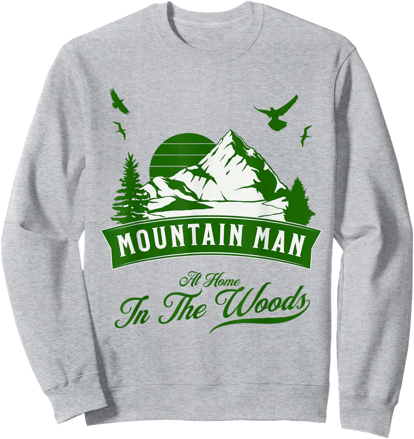 Mountain Man - At Home In The Woods Sweatshirt - Sweatshirt | Ash
