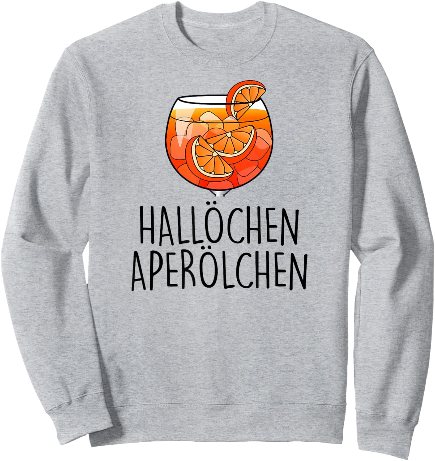 with German Text "HALLÖCHEN APERÖLCHEN X NEW! Delicious Aperoli Feeling Spritzy", White Sweatshirt - Sweatshirt | Ash