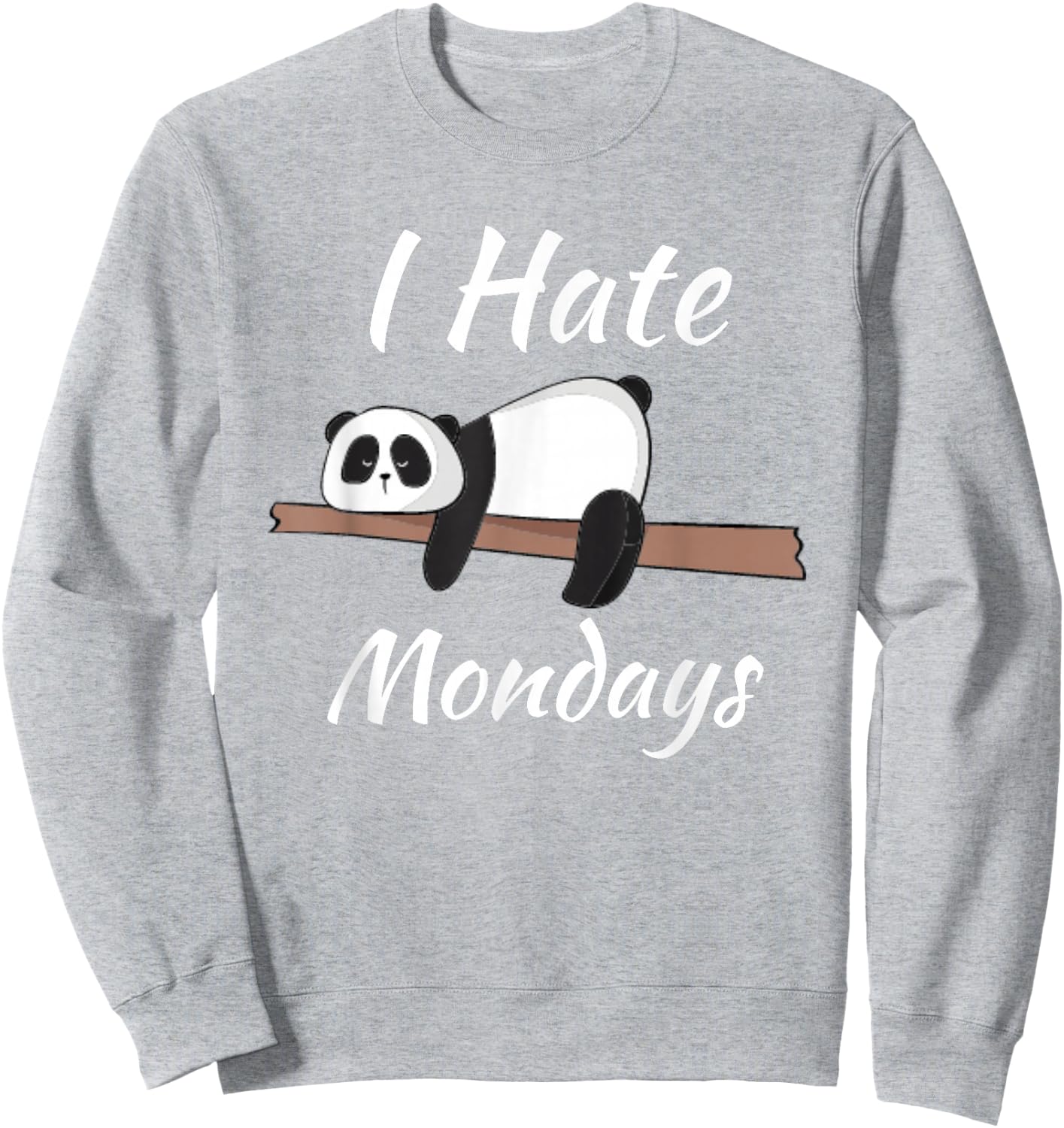 Cute Panda, I Hate Mondays Funny Gift Sweatshirt - Sweatshirt | Ash