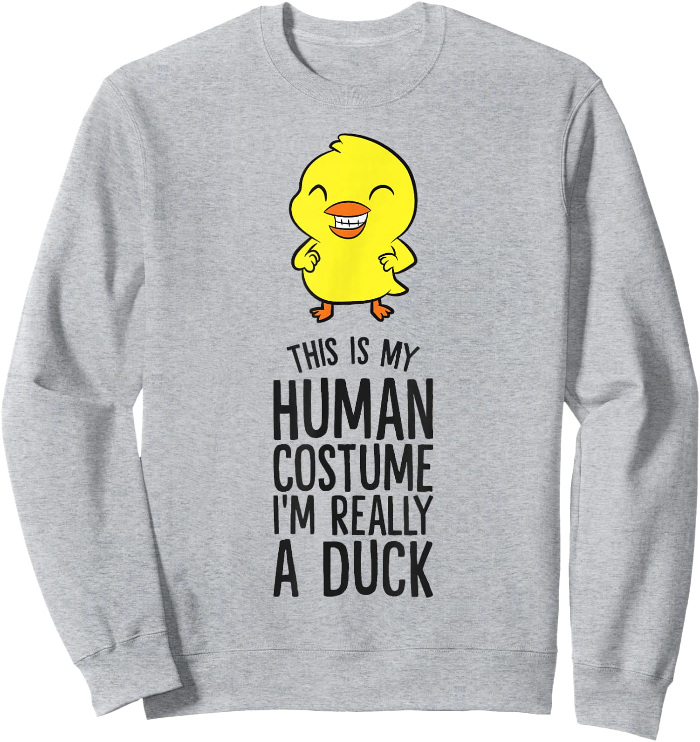 This Is My Human Costume I'm Really A Duck Sweatshirt - Sweatshirt | Ash
