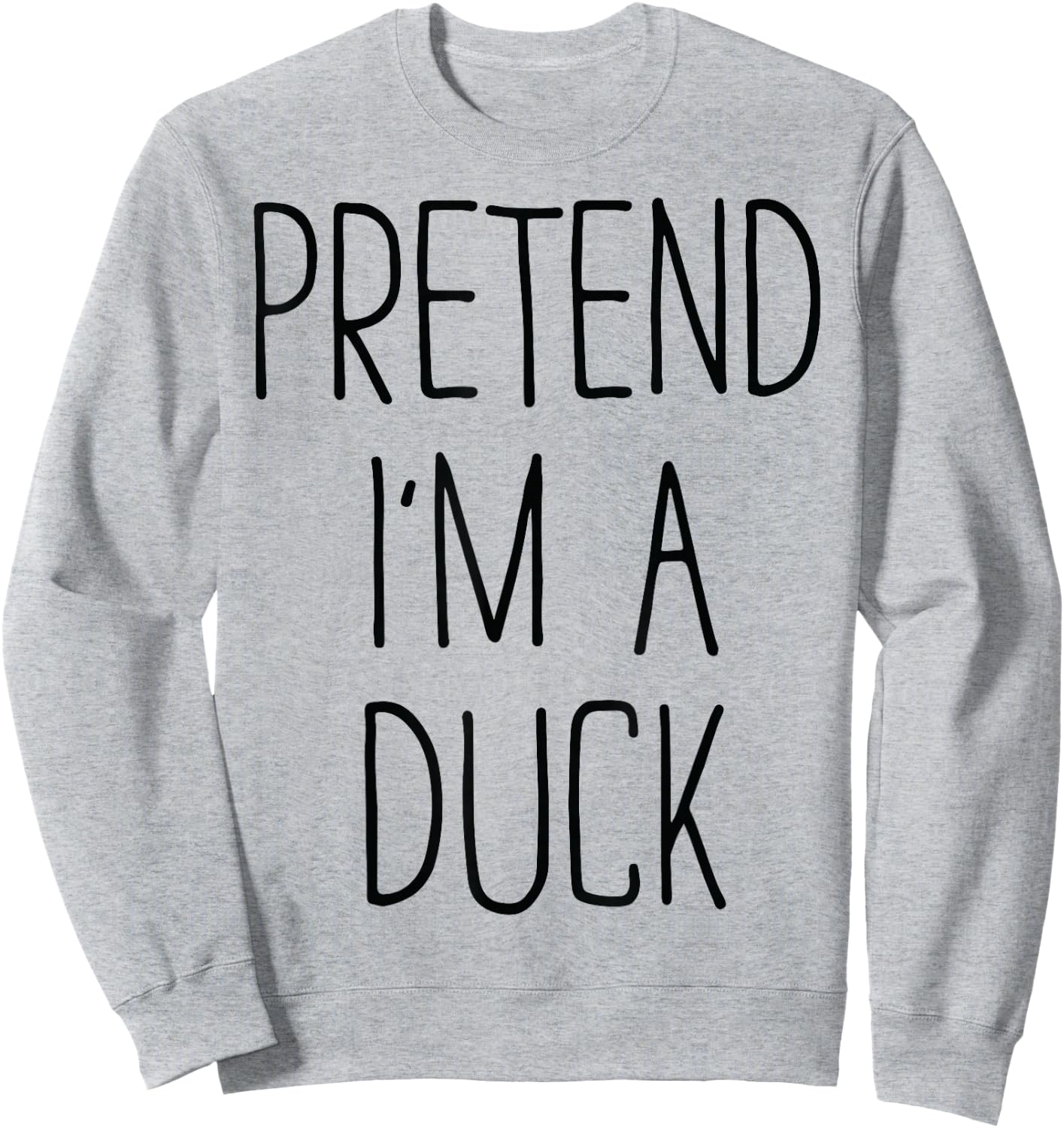 Pretend I'm a Duck Funny Lazy Halloween Animal Costume Sweatshirt - Sweatshirt | Ash