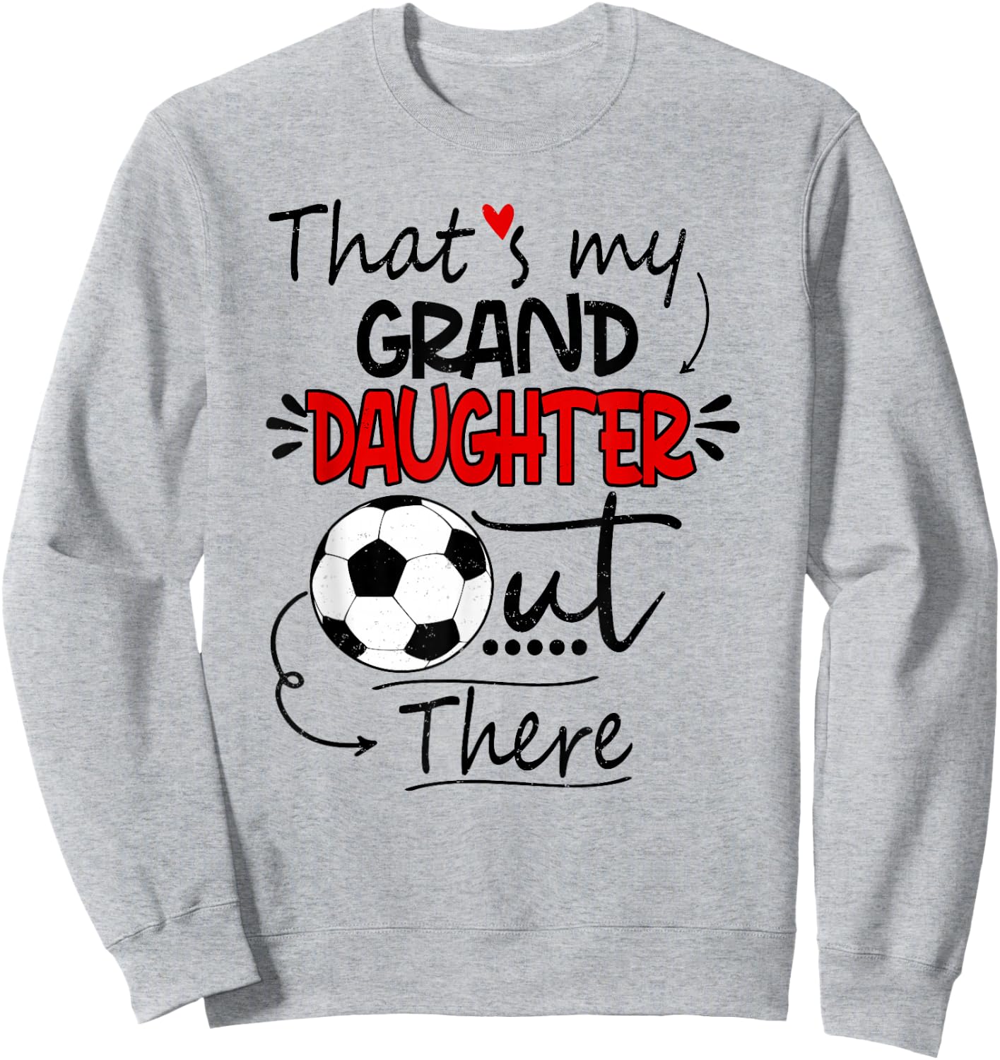 That's My Granddaughter Out There Soccer Grandma Grandpa Sweatshirt - Sweatshirt | Ash