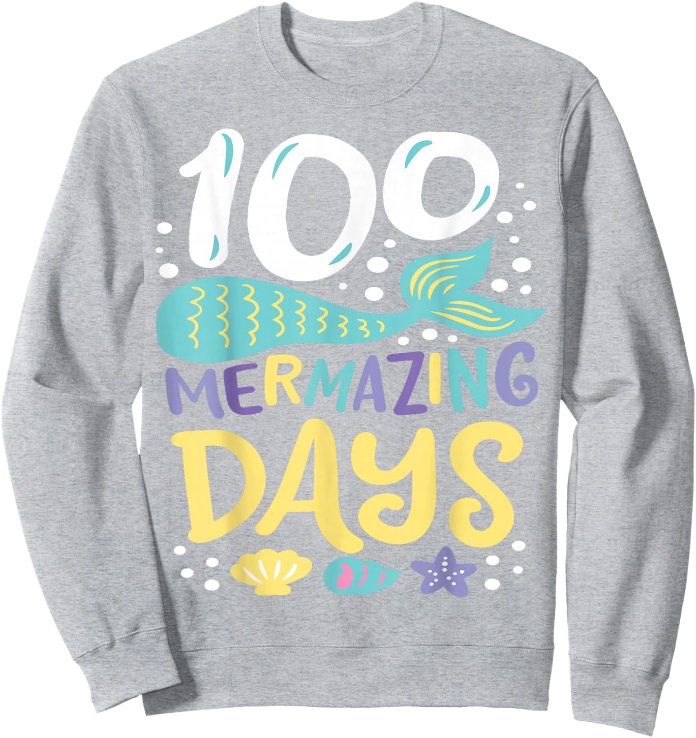 100 Days of School 100 Mermazing Days of School Mermaid Sweatshirt - Sweatshirt | Ash