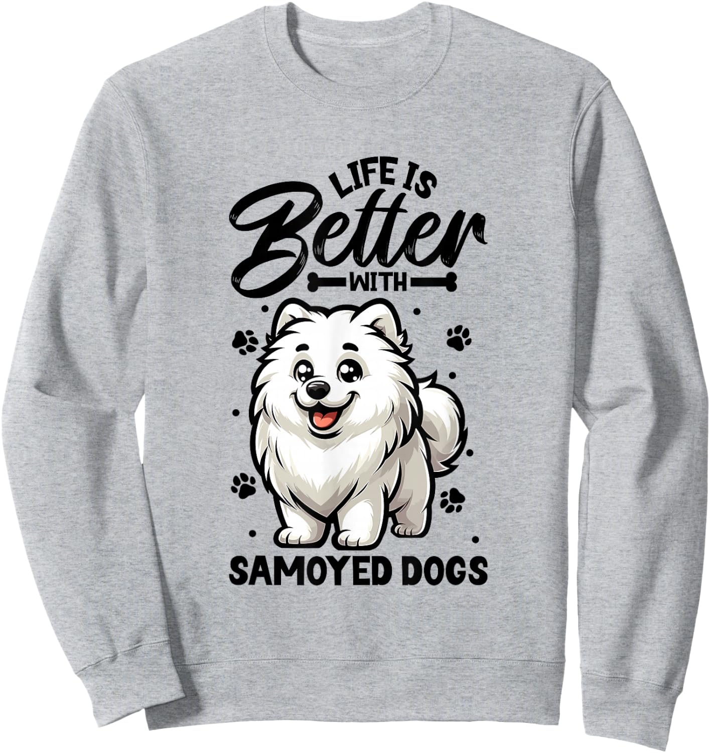 Best Life with Samoyed , White Sweatshirt - Sweatshirt | Ash