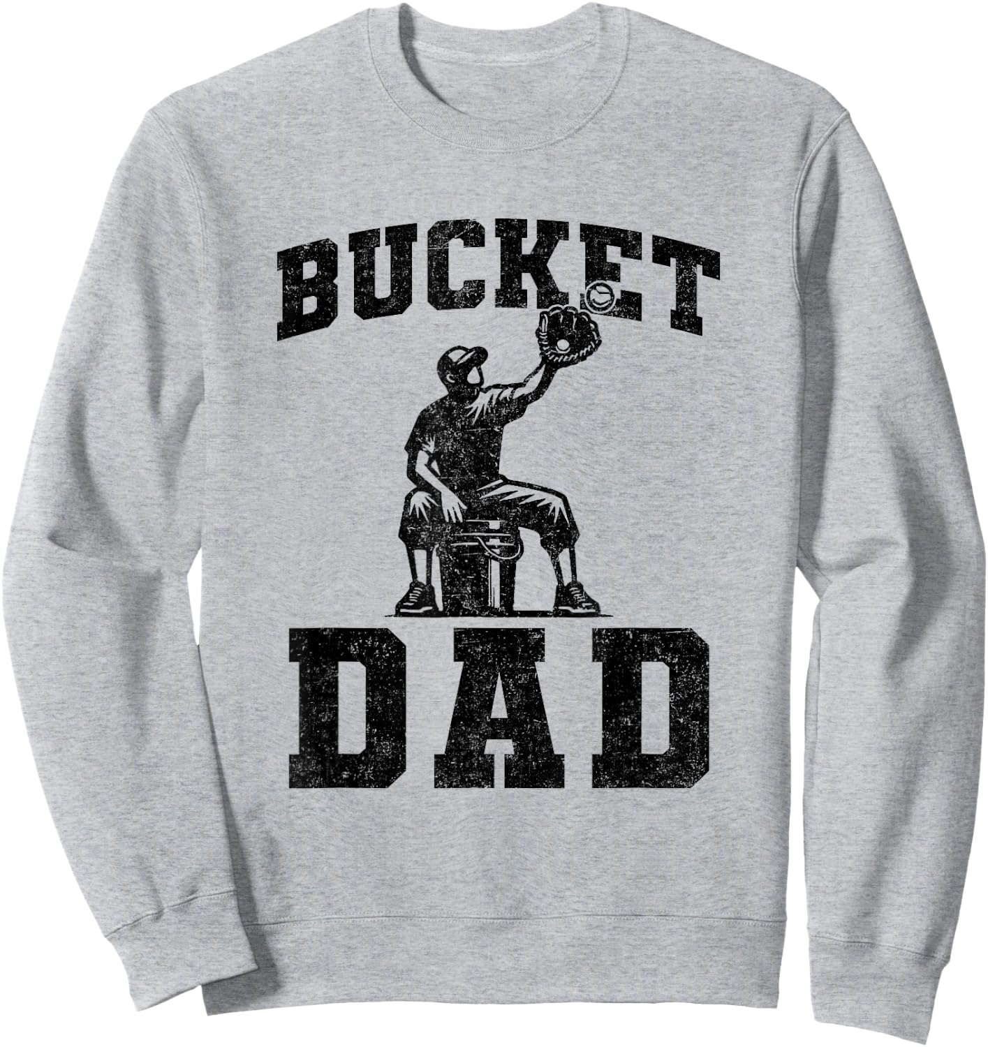 Bucket Dad Softball Dad Baseball Father's Coach Funny Sweatshirt - Sweatshirt | Ash