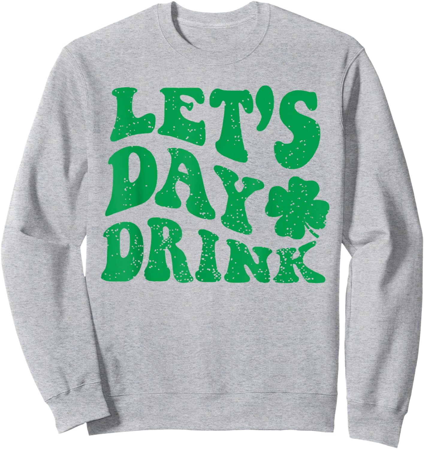 Let's Day Drink Sweatshirt - Sweatshirt | Ash