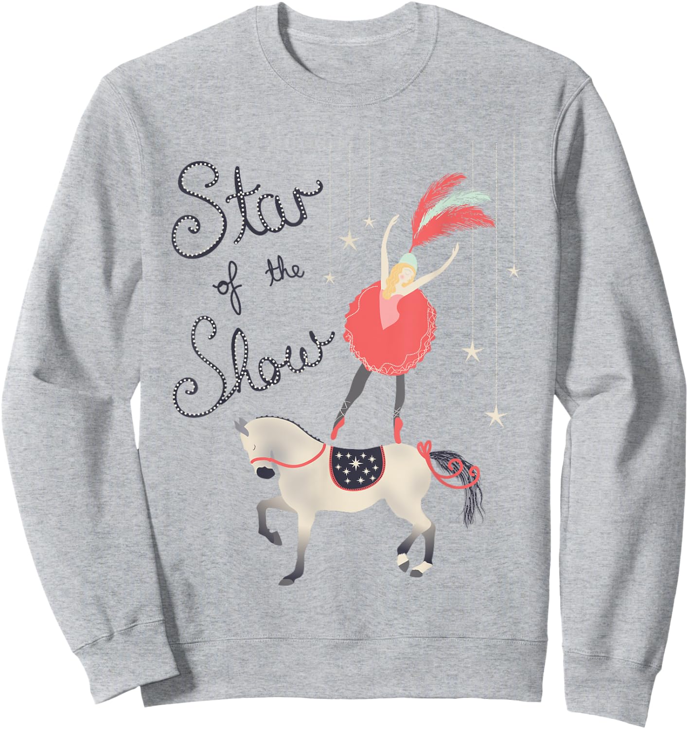 Circus Horse Show Star Act Vintage Tent Performer Artists Sweatshirt - Sweatshirt | Ash