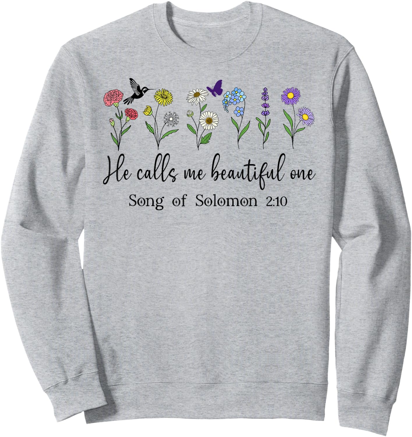 He Calls Me Beautiful One Song of Solomon 2:10 Bible Verse Sweatshirt - Sweatshirt | Ash