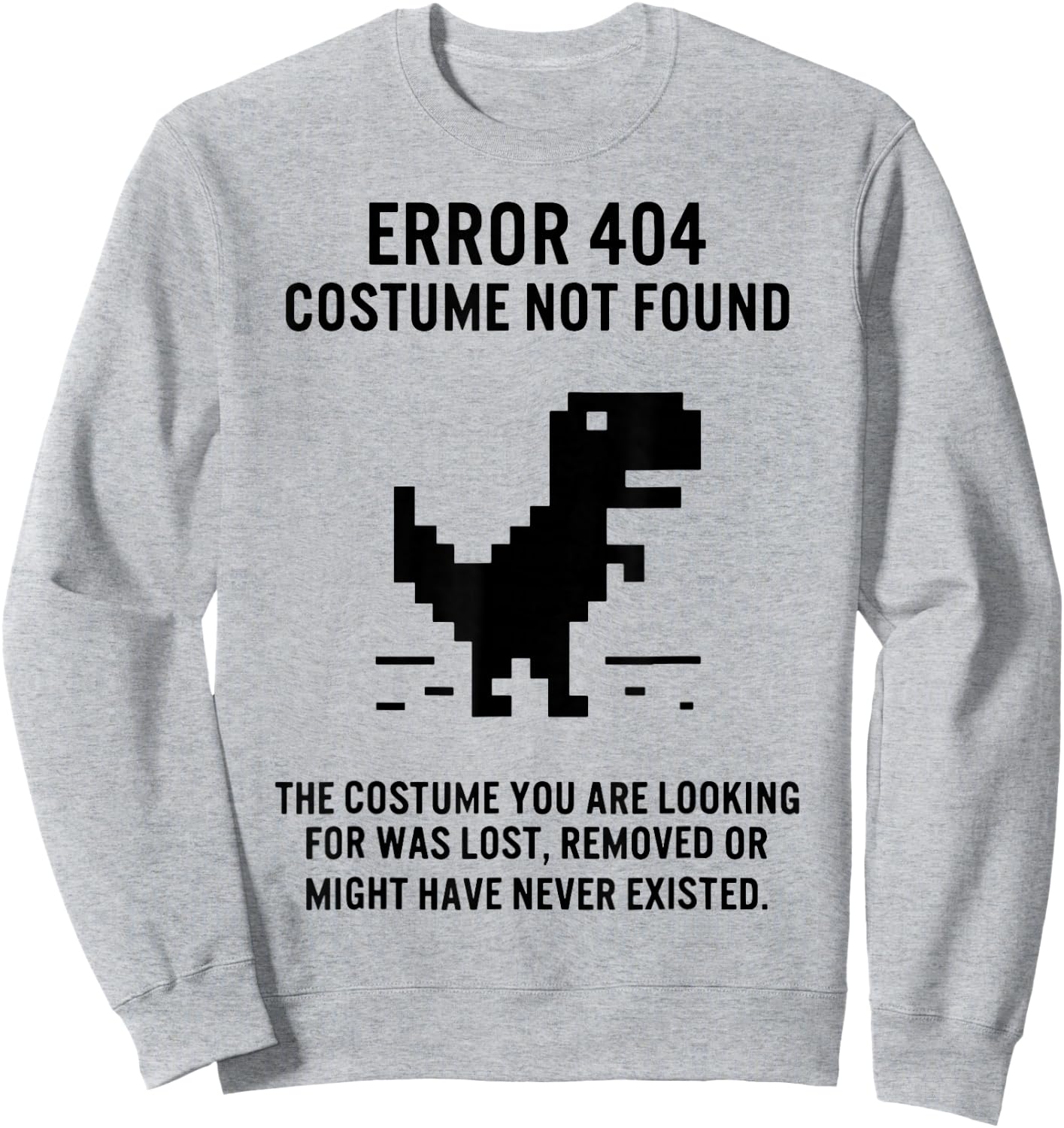 Dinosaur Error 404 Costume Not Found The Costume Sweatshirt - Sweatshirt | Ash