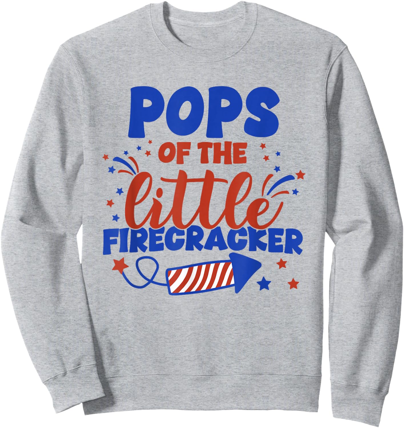 Pops of The Little Firecracker Fourth of July Birthday Sweatshirt - Sweatshirt | Ash