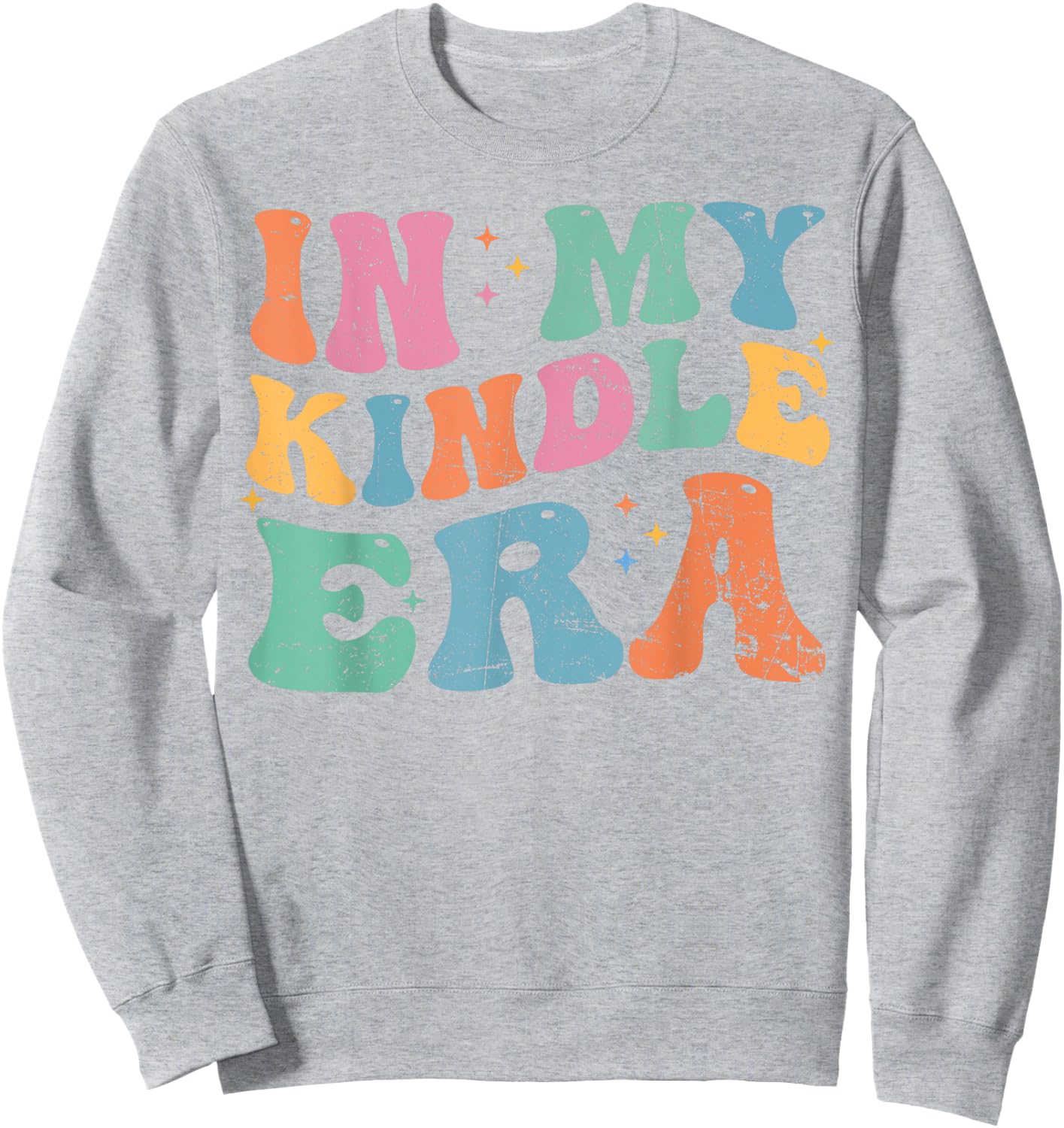 In My Kindle Era Bookish Aesthetic Pastel Colors Quote Retro Sweatshirt - Sweatshirt | Ash