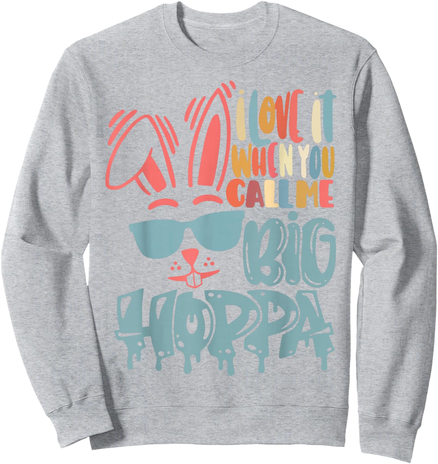 I Love It When You Call Me Big Hoppa Bunny Ear Easter Day Sweatshirt - Sweatshirt | Ash
