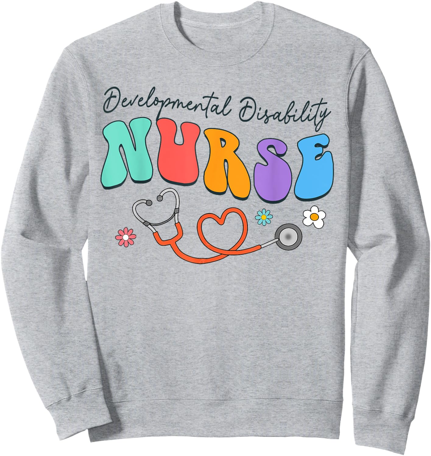 Developmental Disability Nurse Squad Nurse Life Nursing Sweatshirt - Sweatshirt | Ash