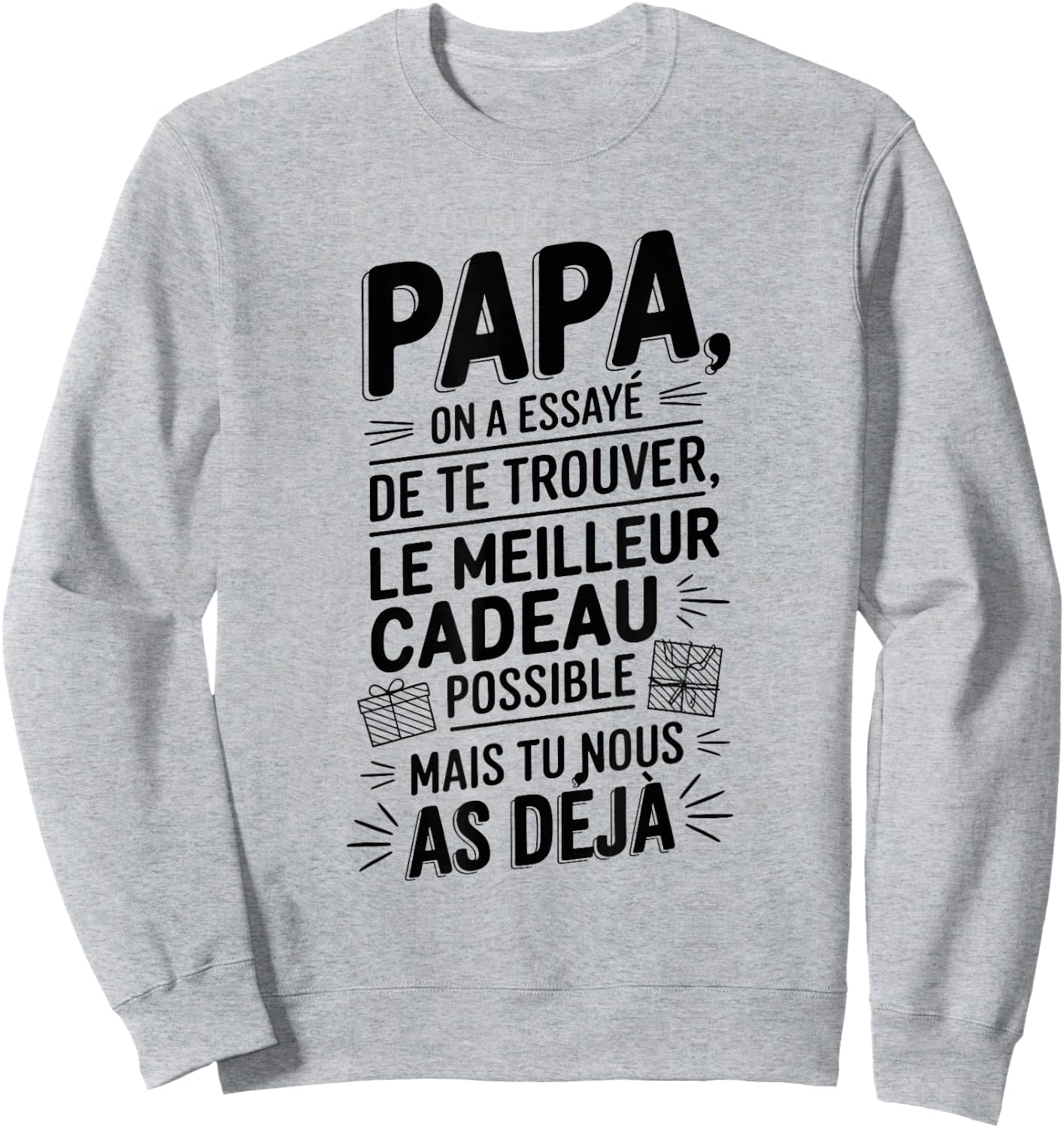 Papa We Tried To Find You The Best Gifts Father , grey, S Sweatshirt - Sweatshirt | Ash