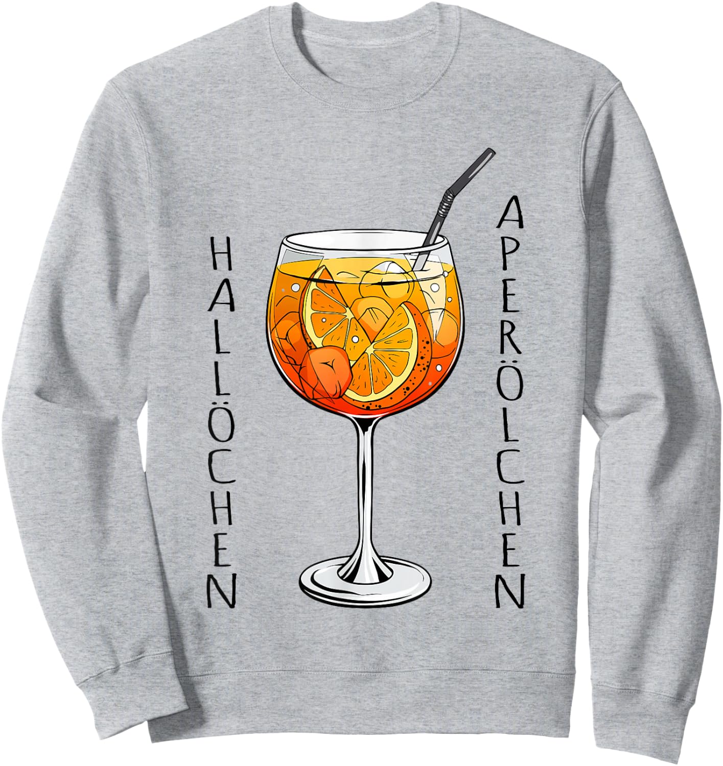 Hallöchen Aperölchen Funny Spritz Fan Aperoliker , White Sweatshirt - Sweatshirt | Ash