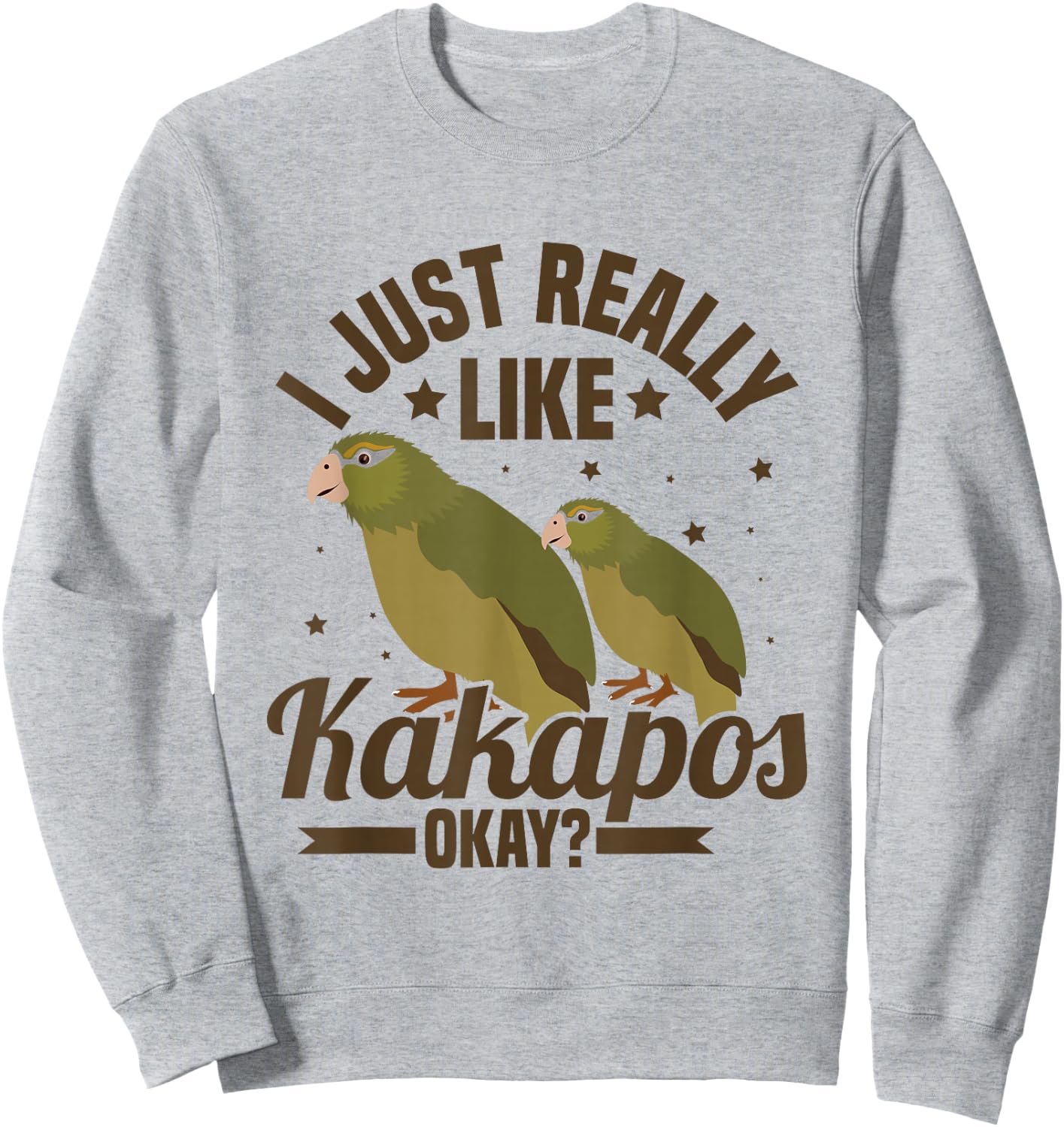 I just really like kakapos, okay? Quote for a Kakapo lover Sweatshirt - Sweatshirt | Ash
