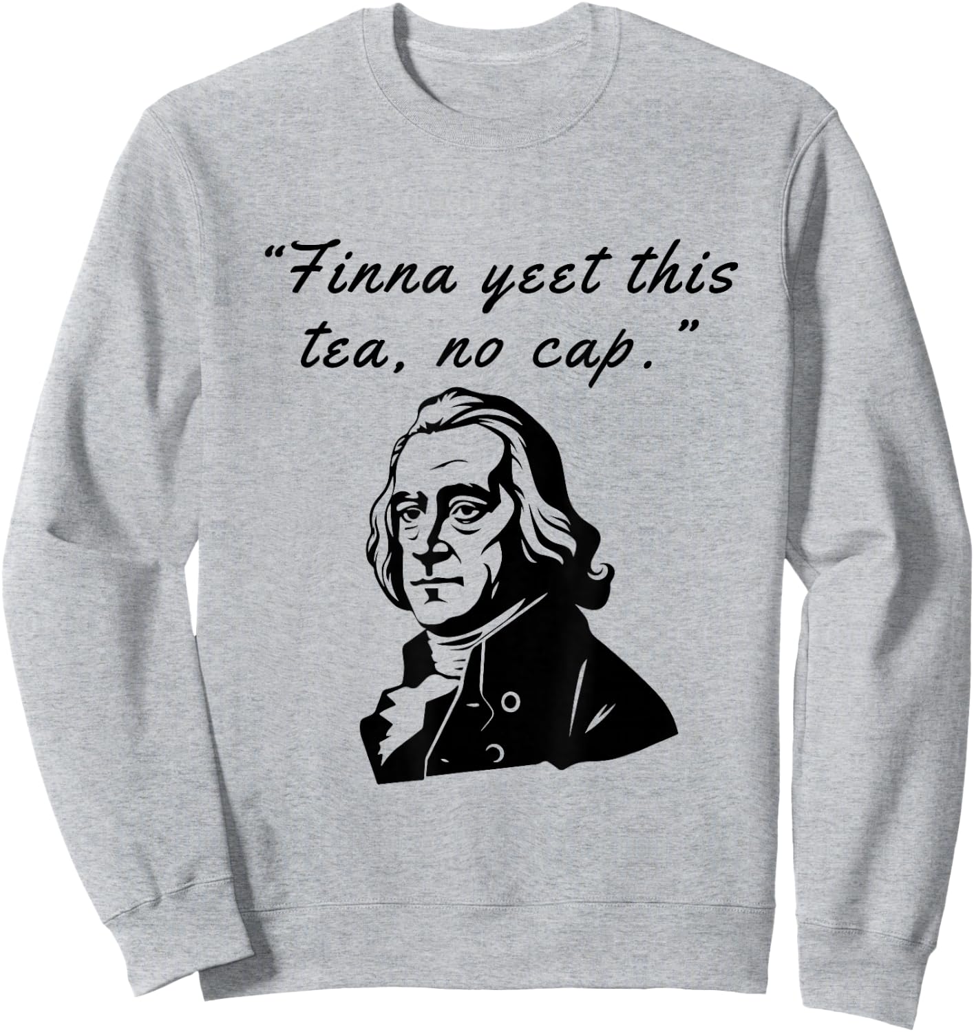 Finna Yeet This Tea, No Cap Bruh Samuel Adams 1776 July 4th Sweatshirt - Sweatshirt | Ash