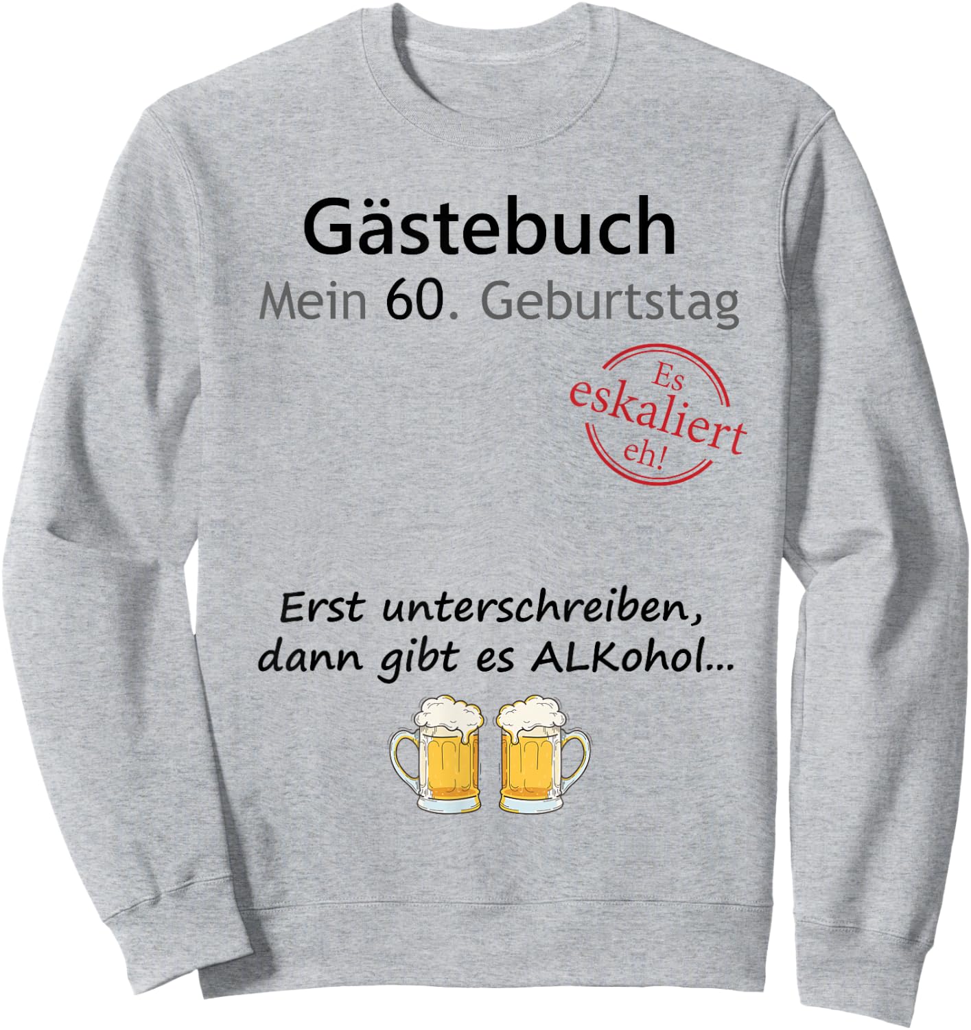 60th Birthday Party Guest Book for Boys and Girls Funny Design , White Sweatshirt - Sweatshirt | Ash