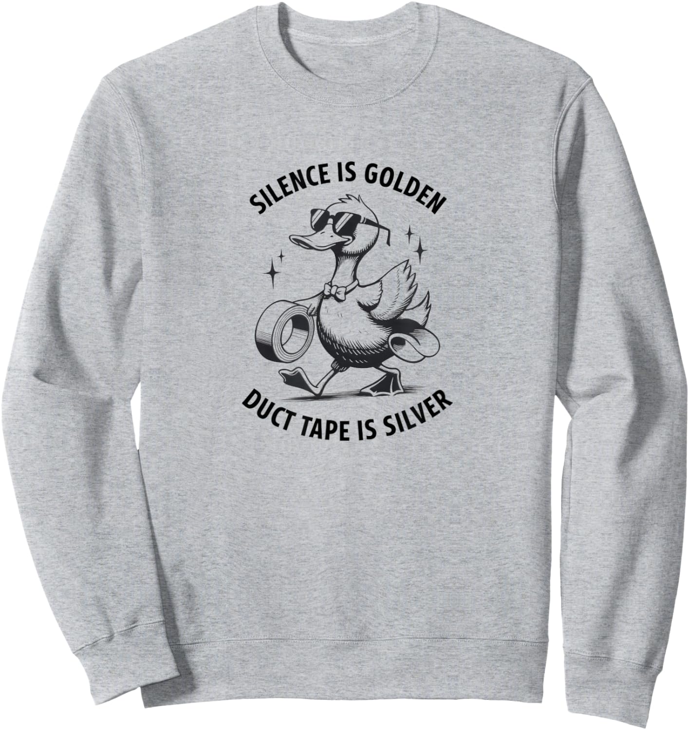 Cool Duck with a Plan, Sarcastic Humor, Duck Tape Is Silver Sweatshirt - Sweatshirt | Ash