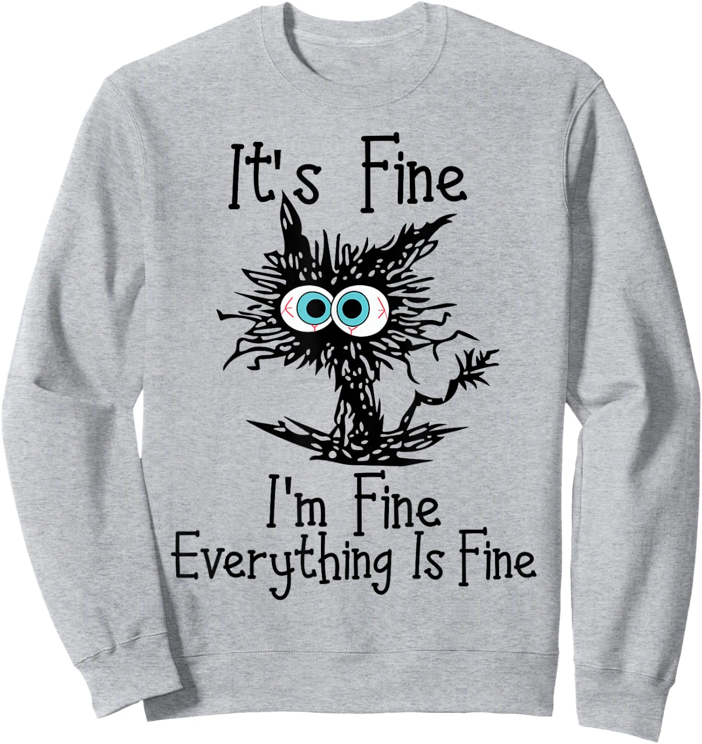 Funny Black Cat It's Fine I'm Fine Everything Is Fine , grey, S Sweatshirt - Sweatshirt | Ash