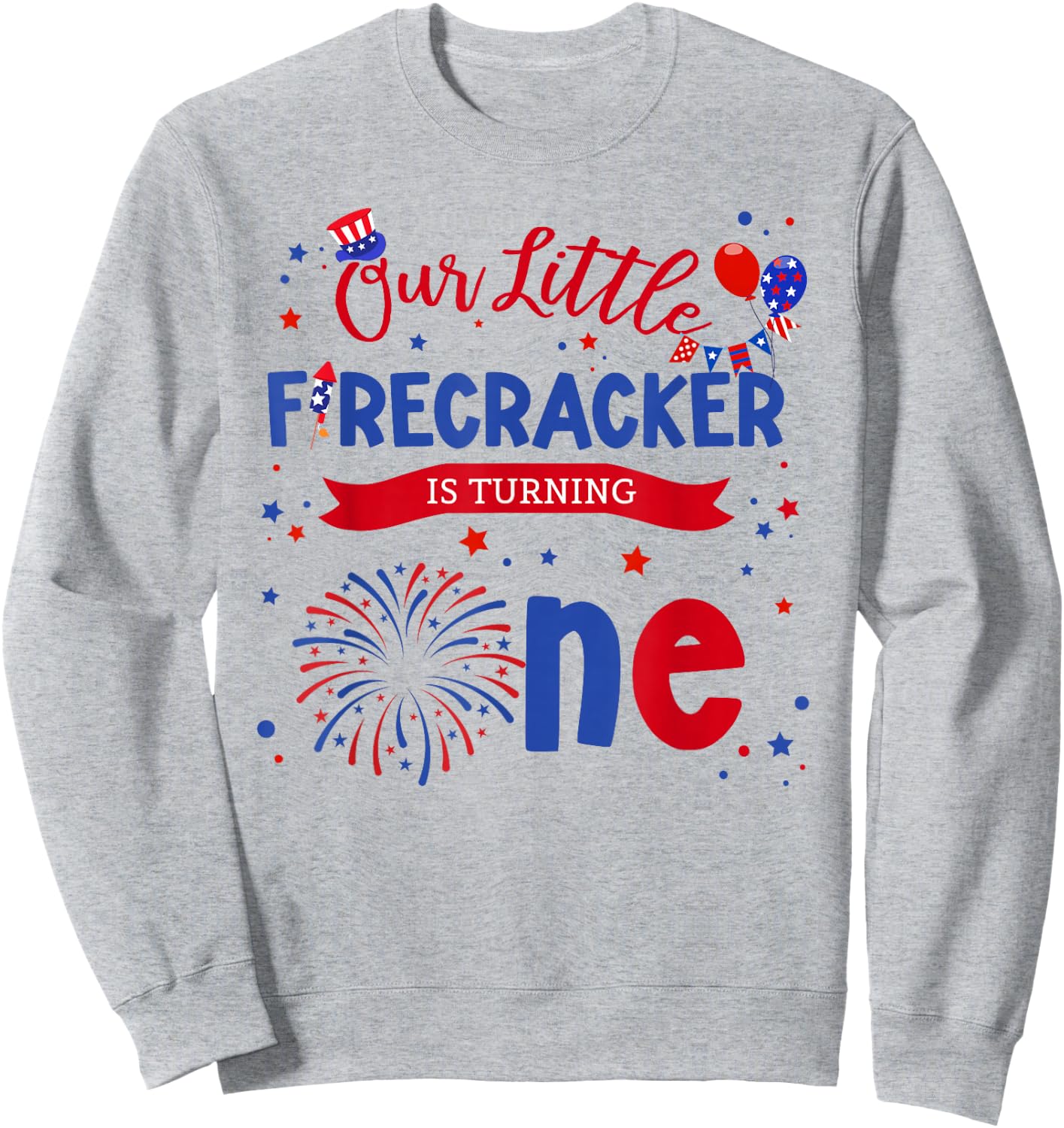 Our Little Firecracker is Turning One 4th July 1st Birthday Sweatshirt - Sweatshirt | Ash