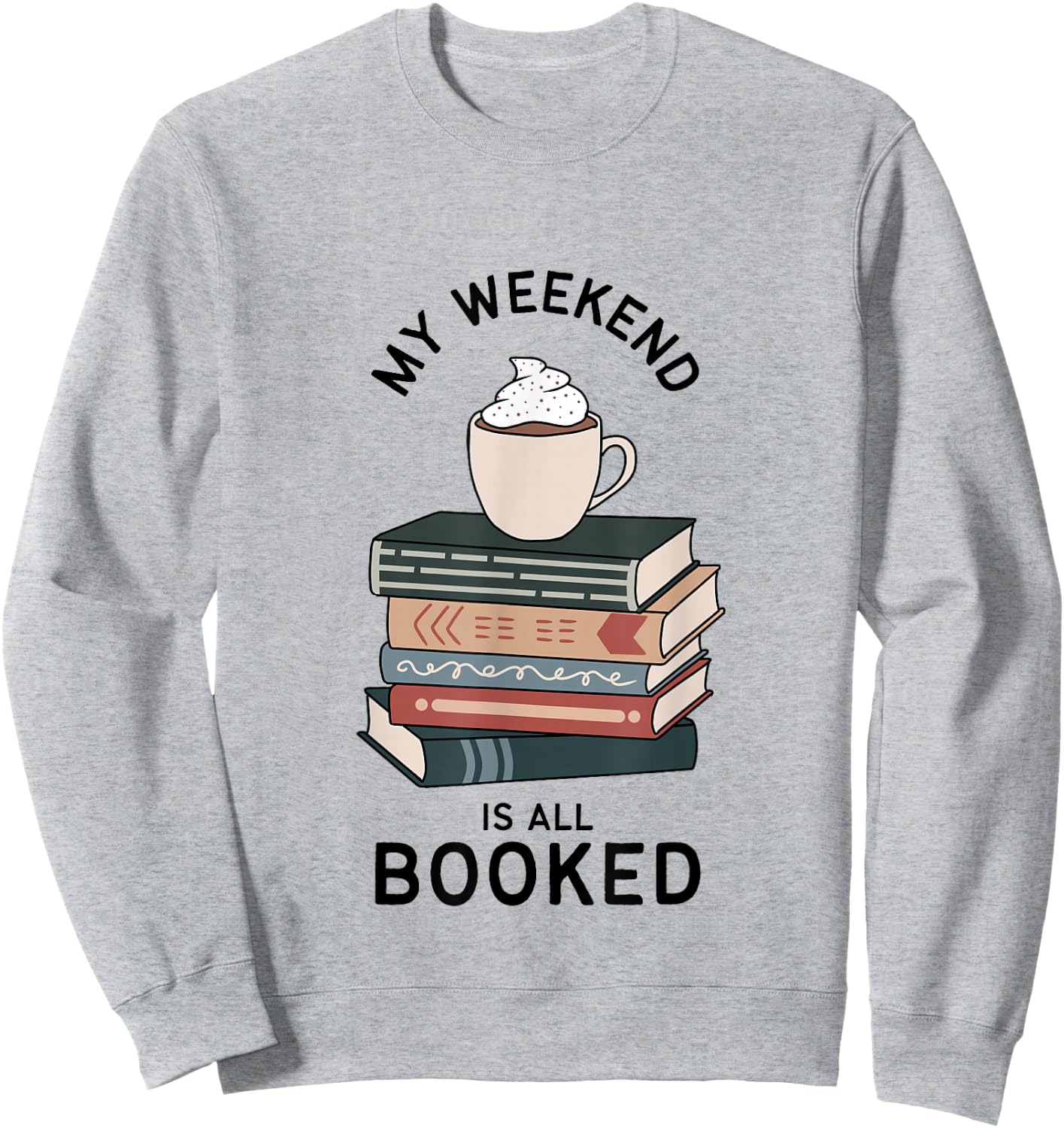 My Weekend Is All Booked | Book Lovers Gifts | Bookish Women Sweatshirt - Sweatshirt | Ash
