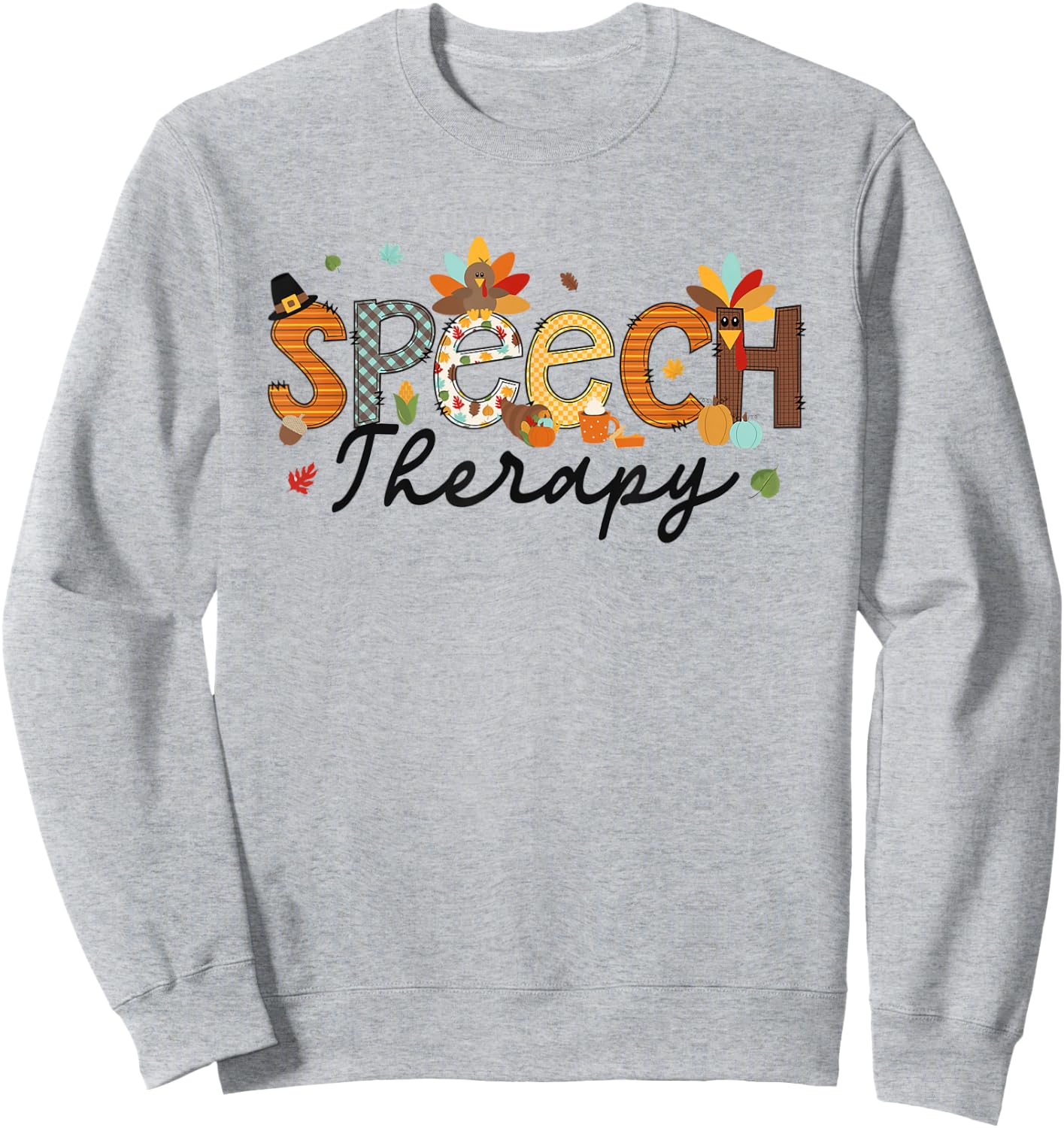 Thanksgiving Speech Therapy Thankful SLP Turkey Speechie Sweatshirt - Sweatshirt | Ash