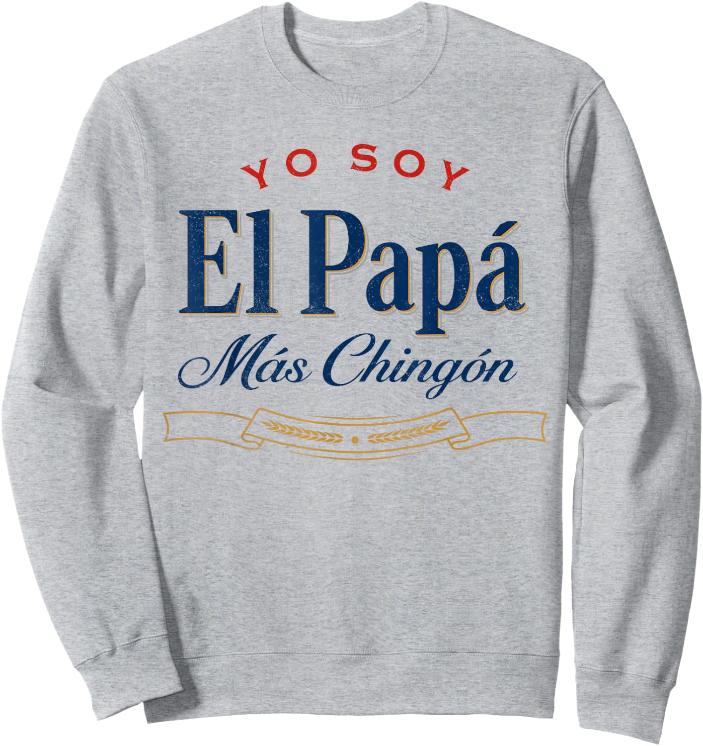 El Papa Mas Chingon Sweatshirt - Sweatshirt | Ash