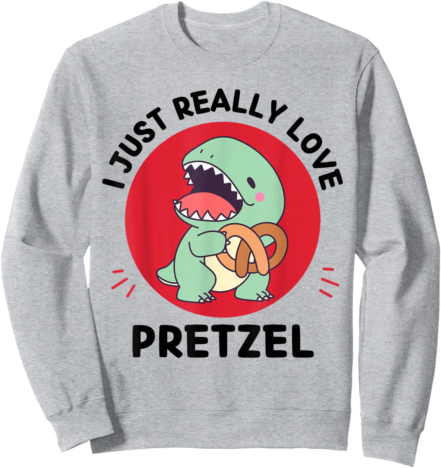 Kawaii Dinosaur I Just Really Love Pretzel Food Lover Sweatshirt - Sweatshirt | Ash