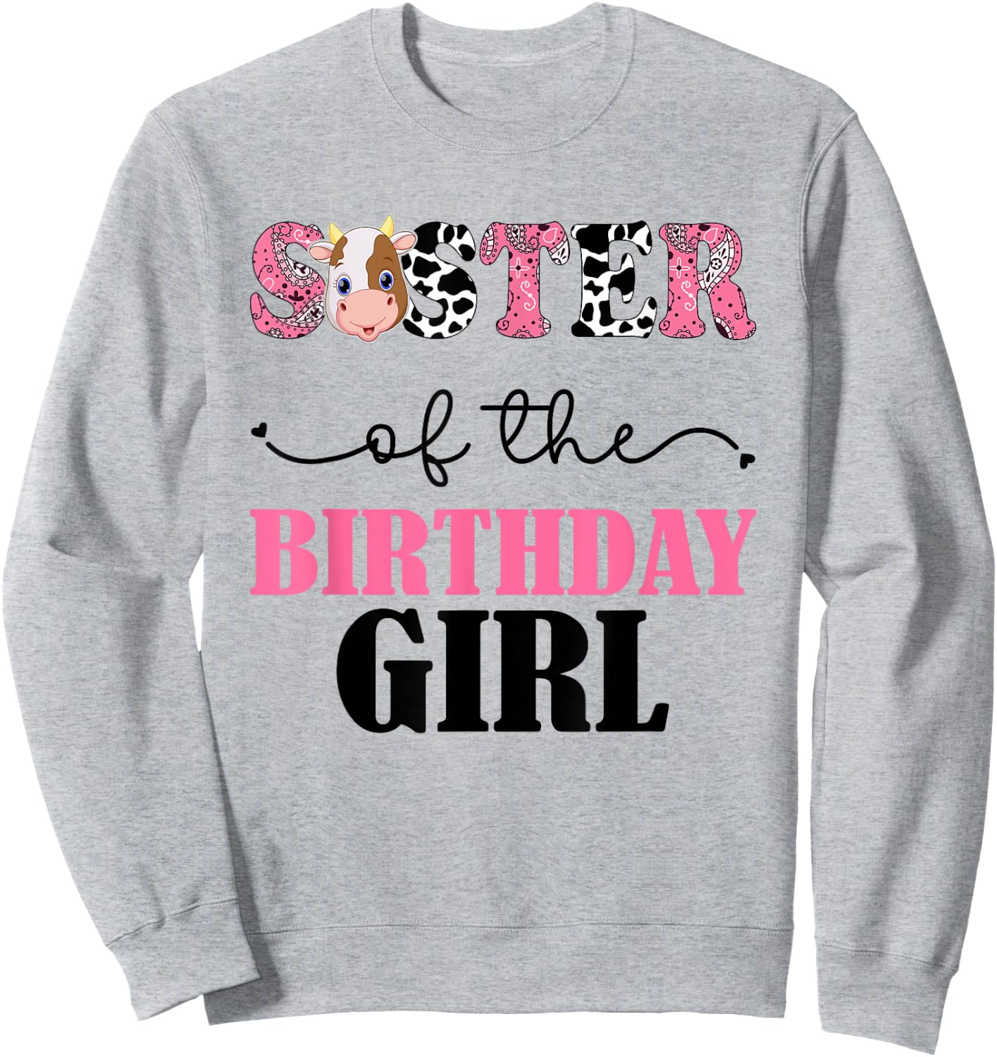 Sister of The Birthday For Girl Cow Farm 1st Birthday Cow Sweatshirt - Sweatshirt | Ash