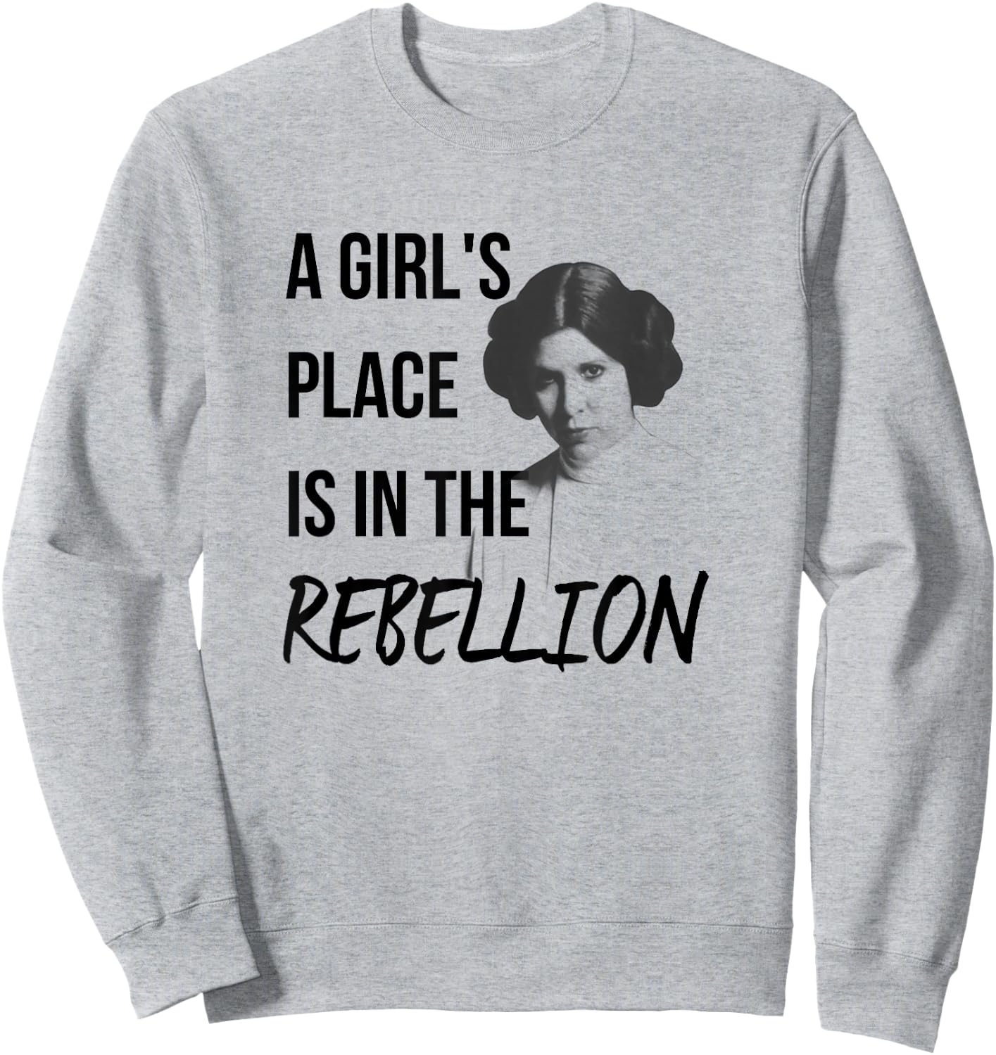 Star Wars Classic A Girl's Place Is In The Rebellion Leia Sweatshirt - Sweatshirt | Ash
