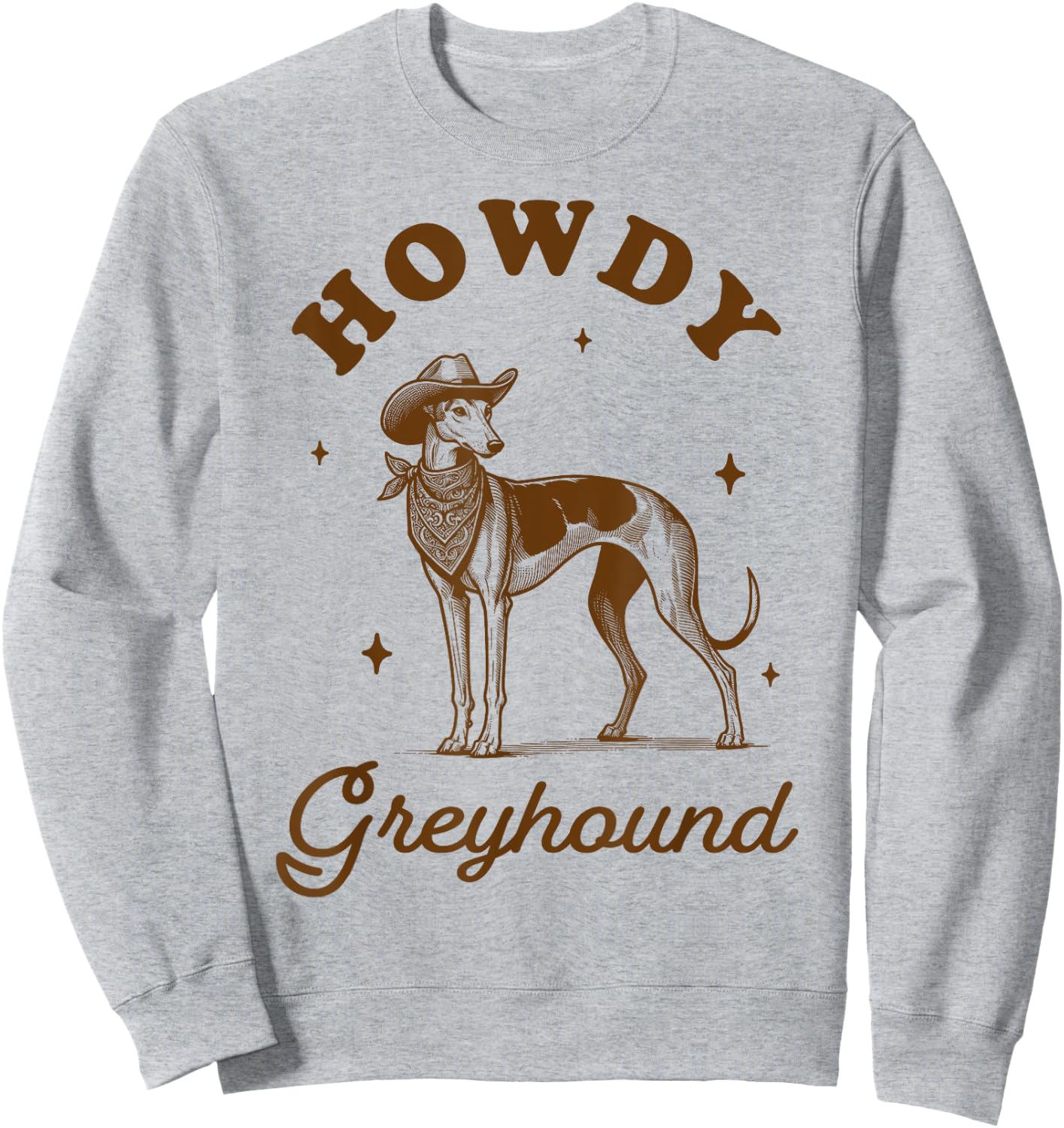 Greyhound Mom Greyhound Lover Western Life Howdy Greyhound Sweatshirt - Sweatshirt | Ash