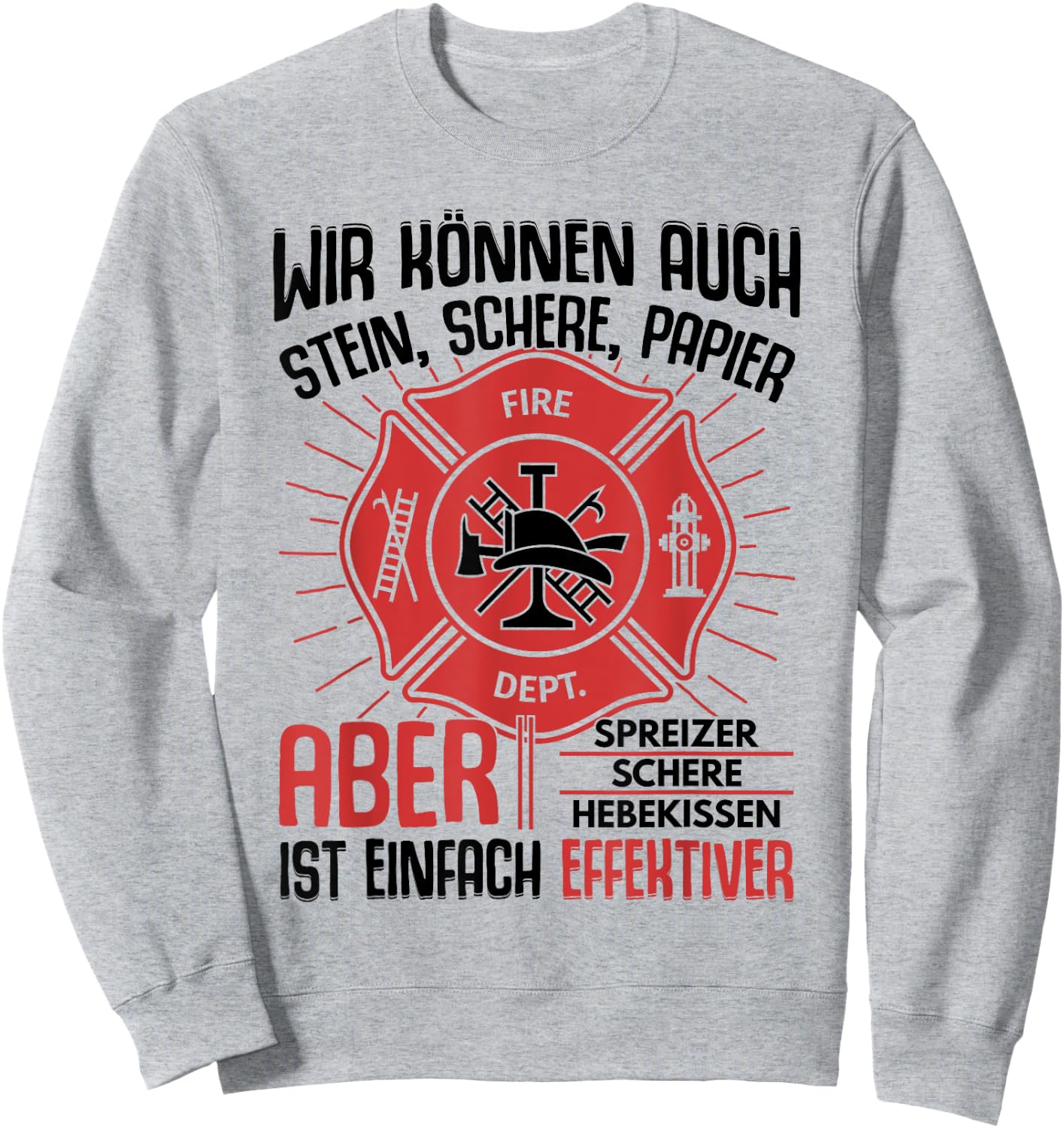 Feuerwehr Spruch Geschenke Zubehör Lustig Einsatz Geburtstag Sweatshirt - Sweatshirt | Ash