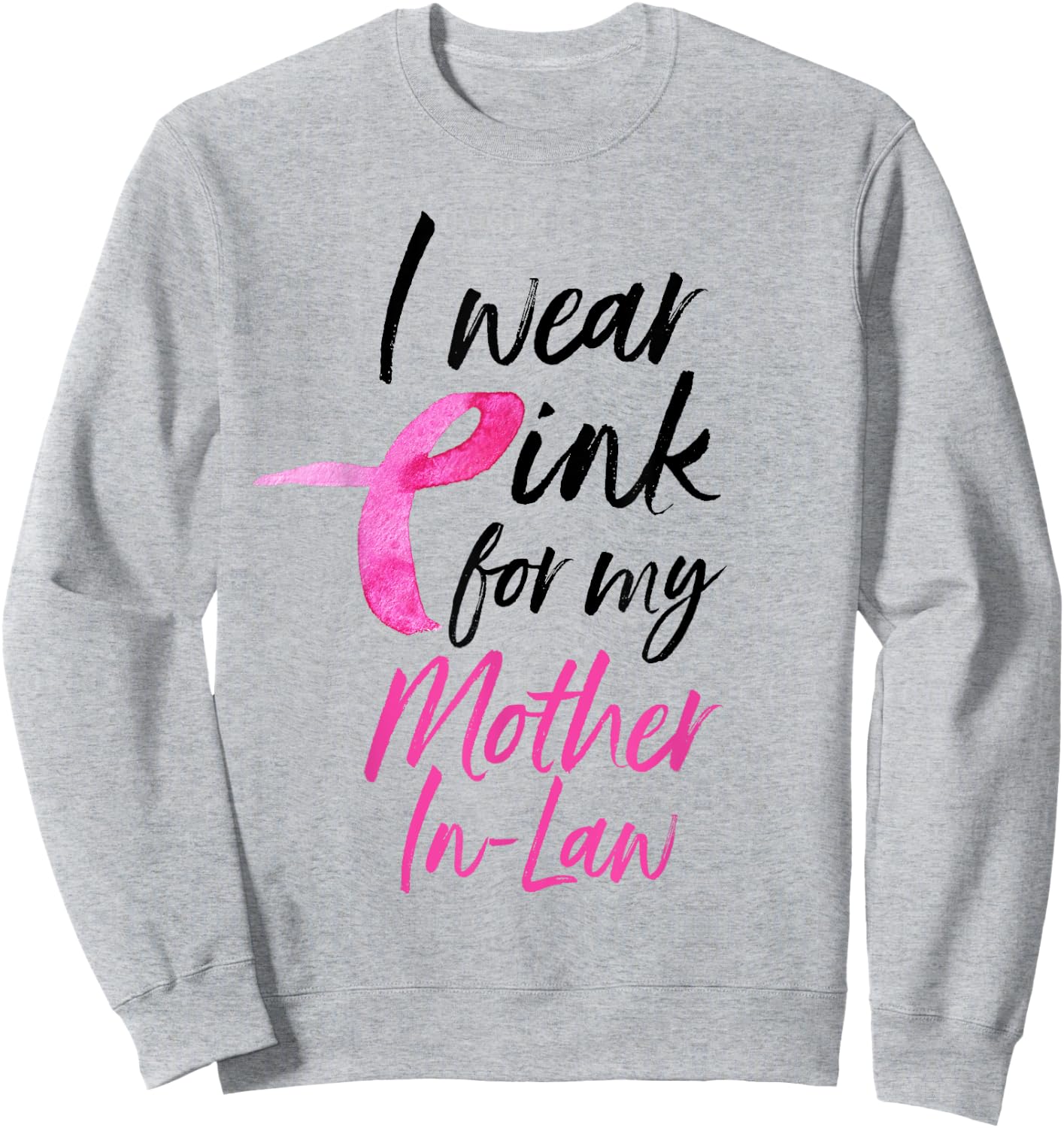 I Wear Pink For My Mother In Law Shirt Breast Cancer Sweatshirt - Sweatshirt | Ash