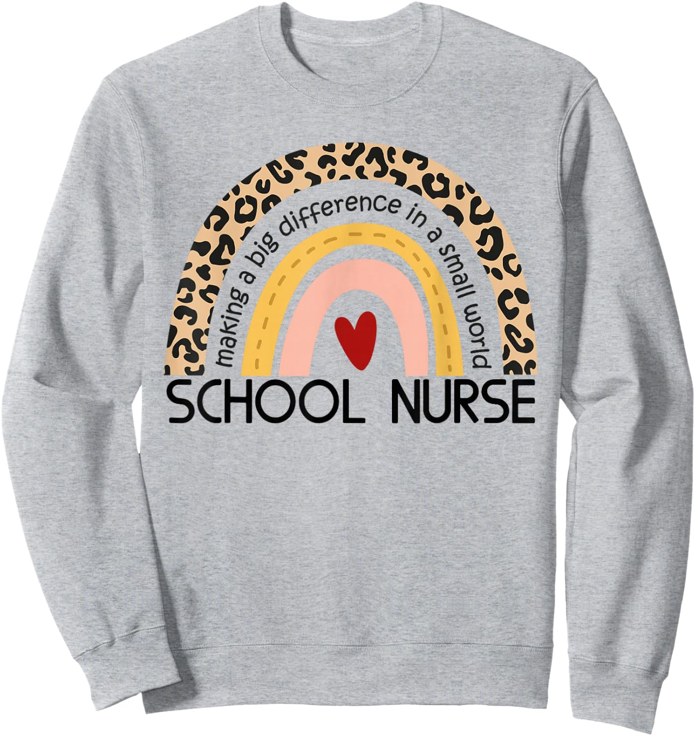 Cute Rainbow leopard print School Nurse Appreciation nursing Sweatshirt - Sweatshirt | Ash