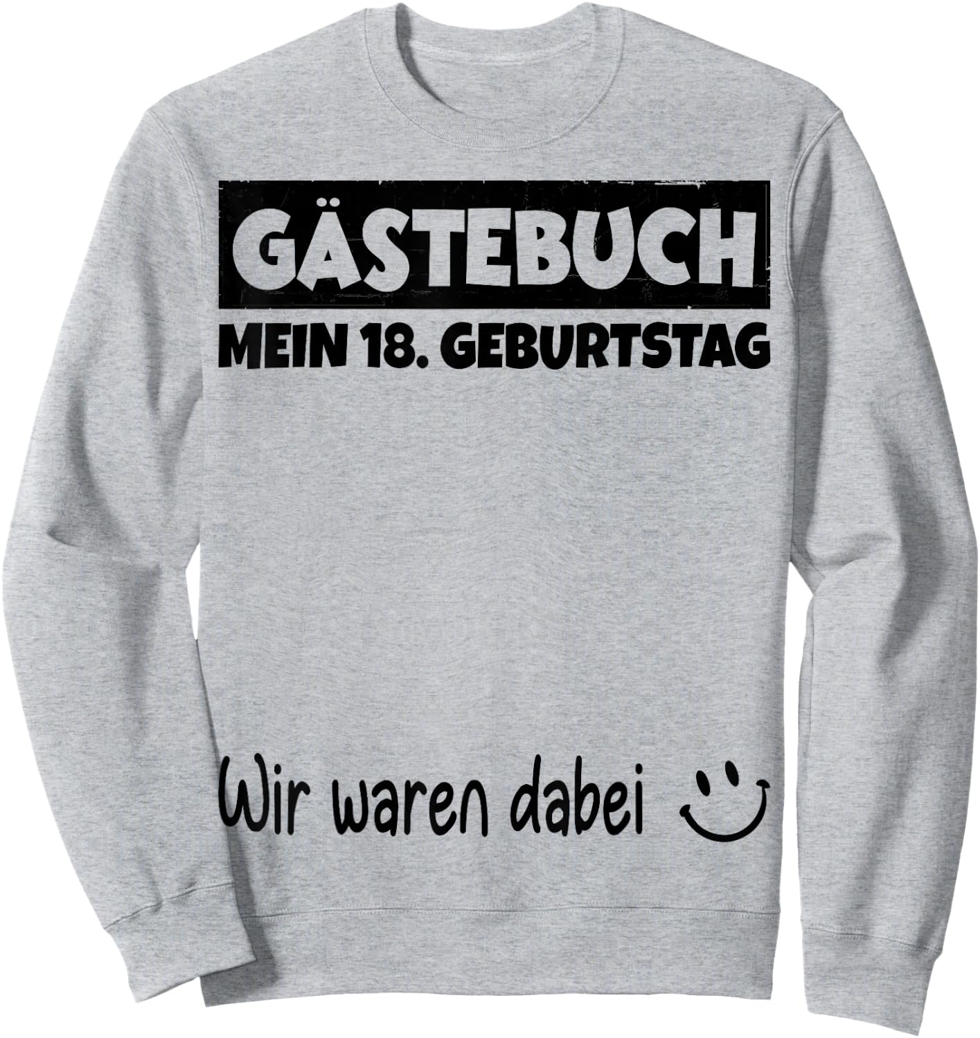 Guest Book Black Wir Were Included My 18th Birthday , White Sweatshirt - Sweatshirt | Ash