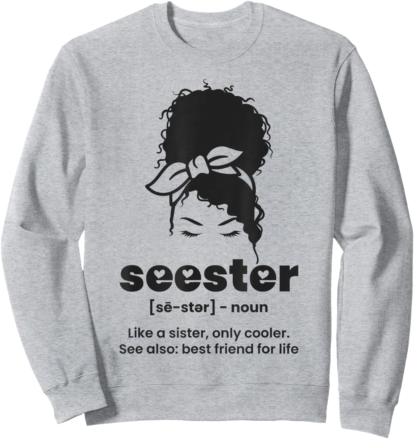 Seester Definition Like a Sister Only Cooler Sweatshirt - Sweatshirt | Ash