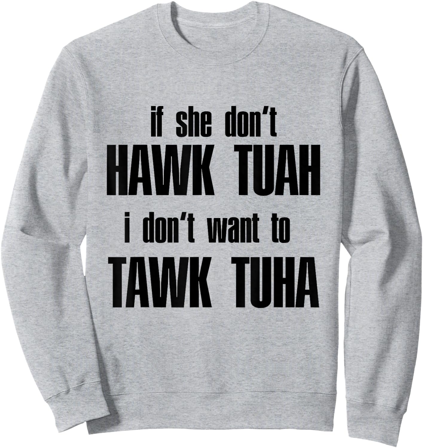 Hawk Twah Spit on that Thang Funny Gif Sweatshirt - Sweatshirt | Ash
